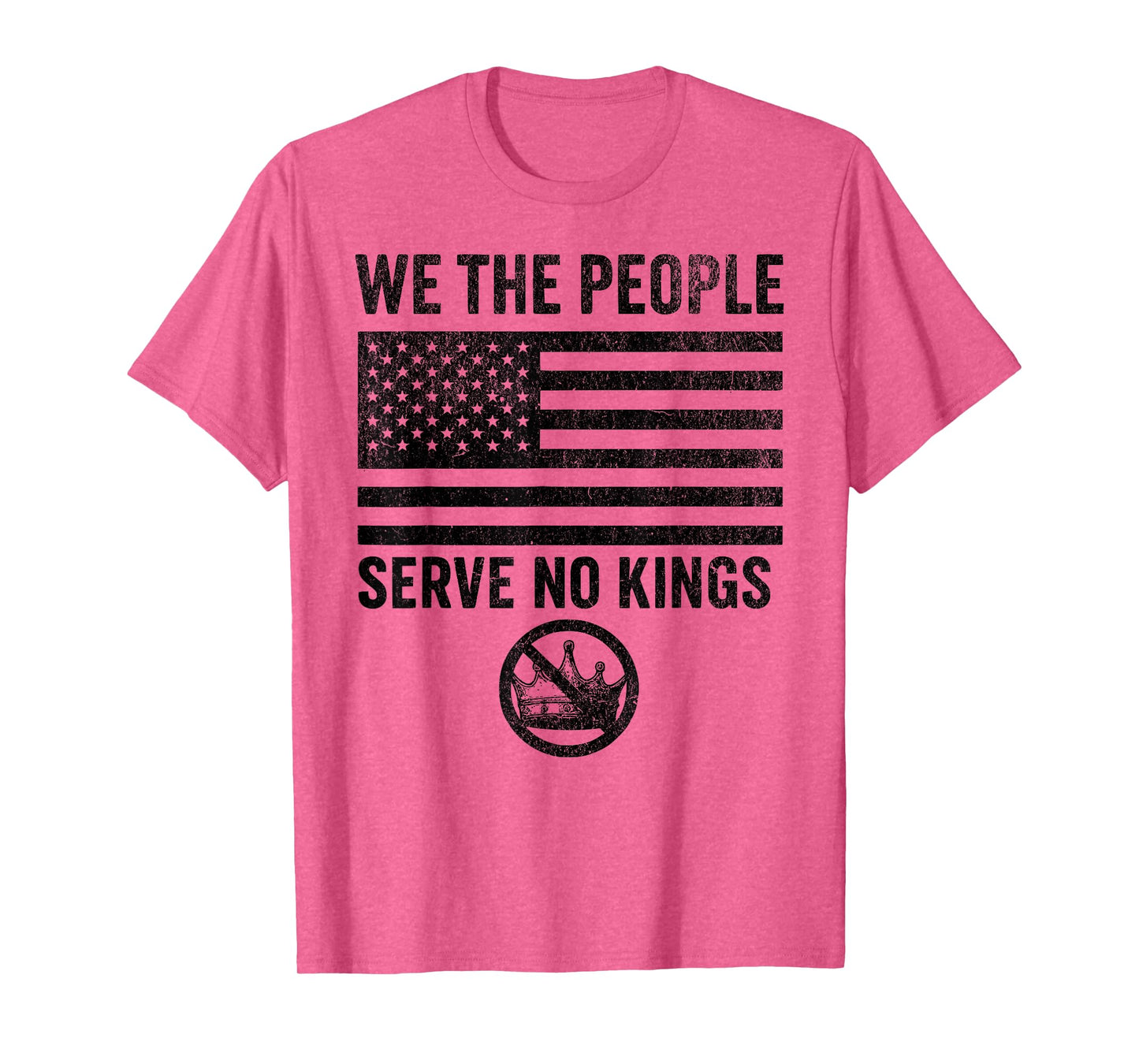 No Kings in America WE The People Serve NO Kings Flag Tee T-Shirt