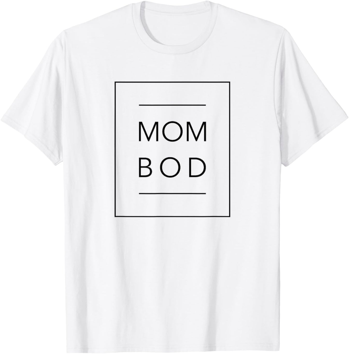 Mom Bod - Proud Mother - Gym Workout - Funny Mum T-Shirt - T-Shirt | White