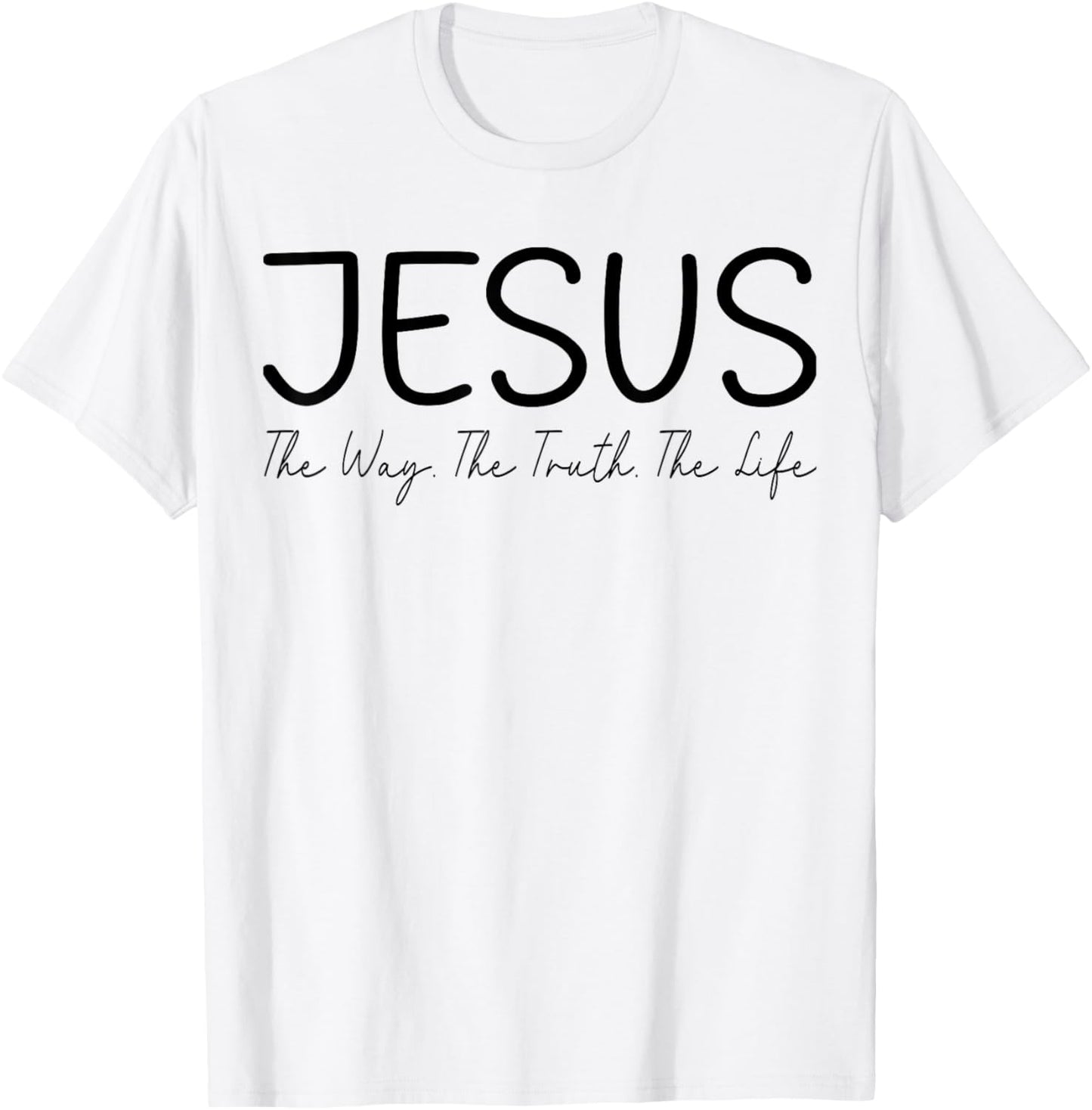 Jesus is The Way The Truth and The Life christian T-Shirt - T-Shirt | White