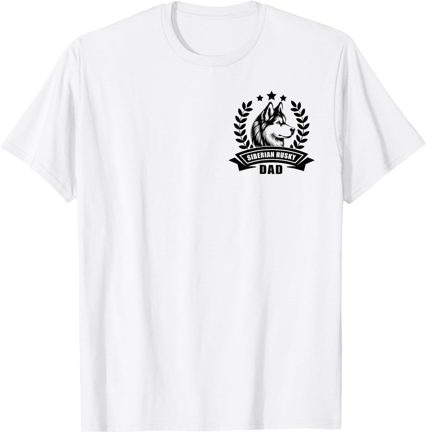 Siberian Husky Dad - With Banner and Ear Wreath on Chest T-Shirt - T-Shirt | White