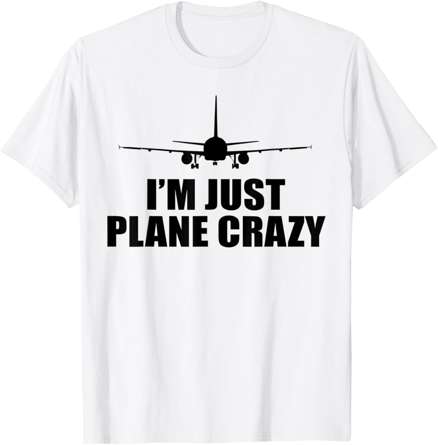 I'M JUST PLANE CRAZY Funny Airplane Pilot Meme T-Shirt - T-Shirt | White