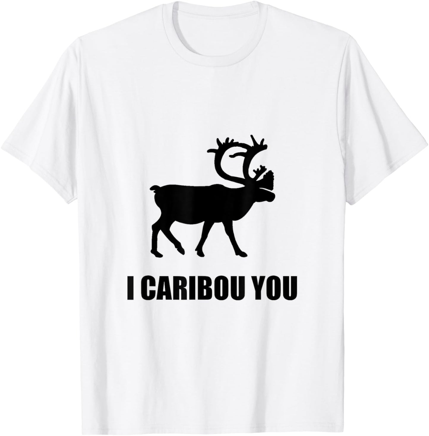 I Caribou You Funny T-Shirt - T-Shirt | White