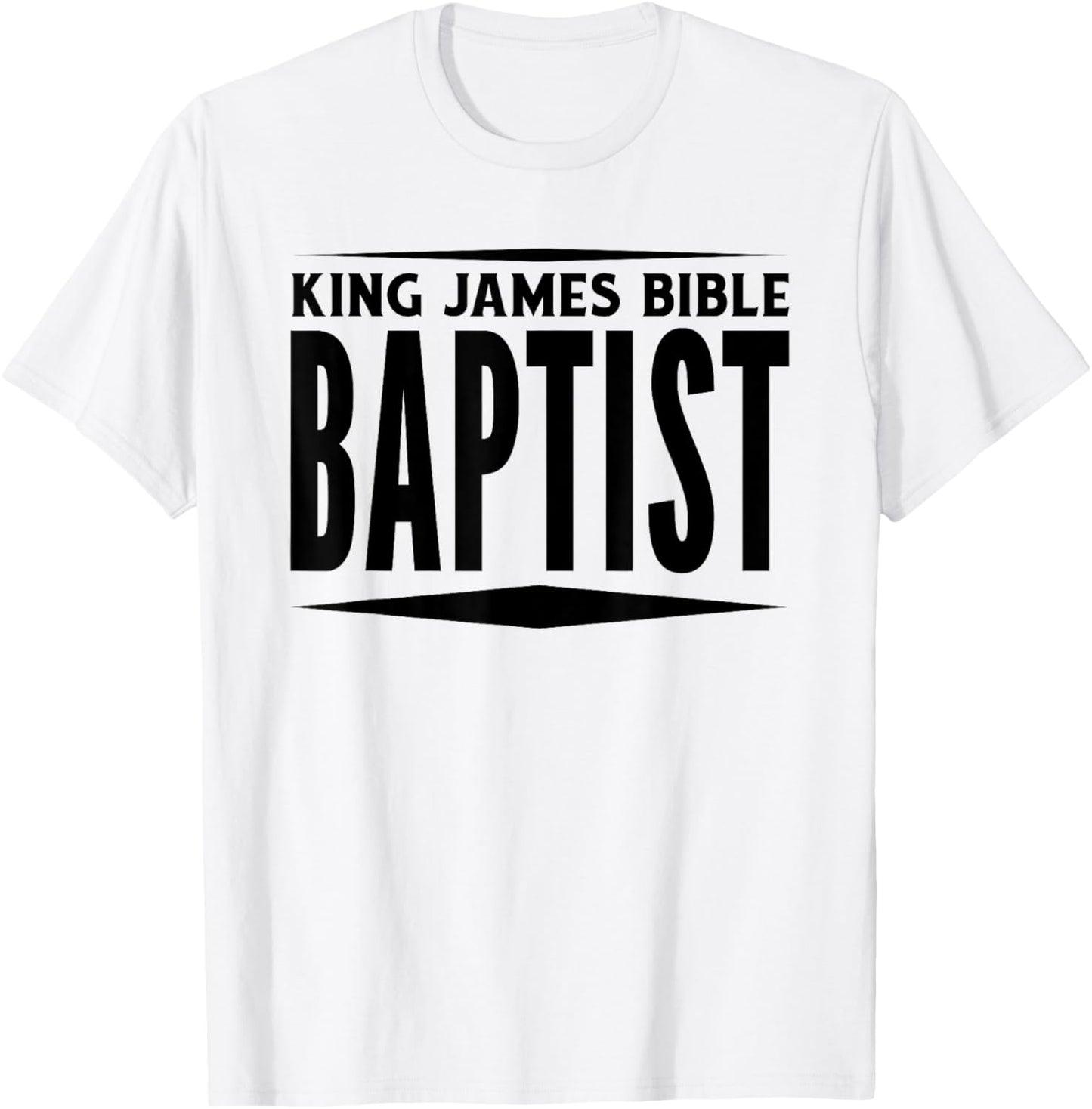 King James Bible Baptist Christian Church KJV T-Shirt - T-Shirt | White