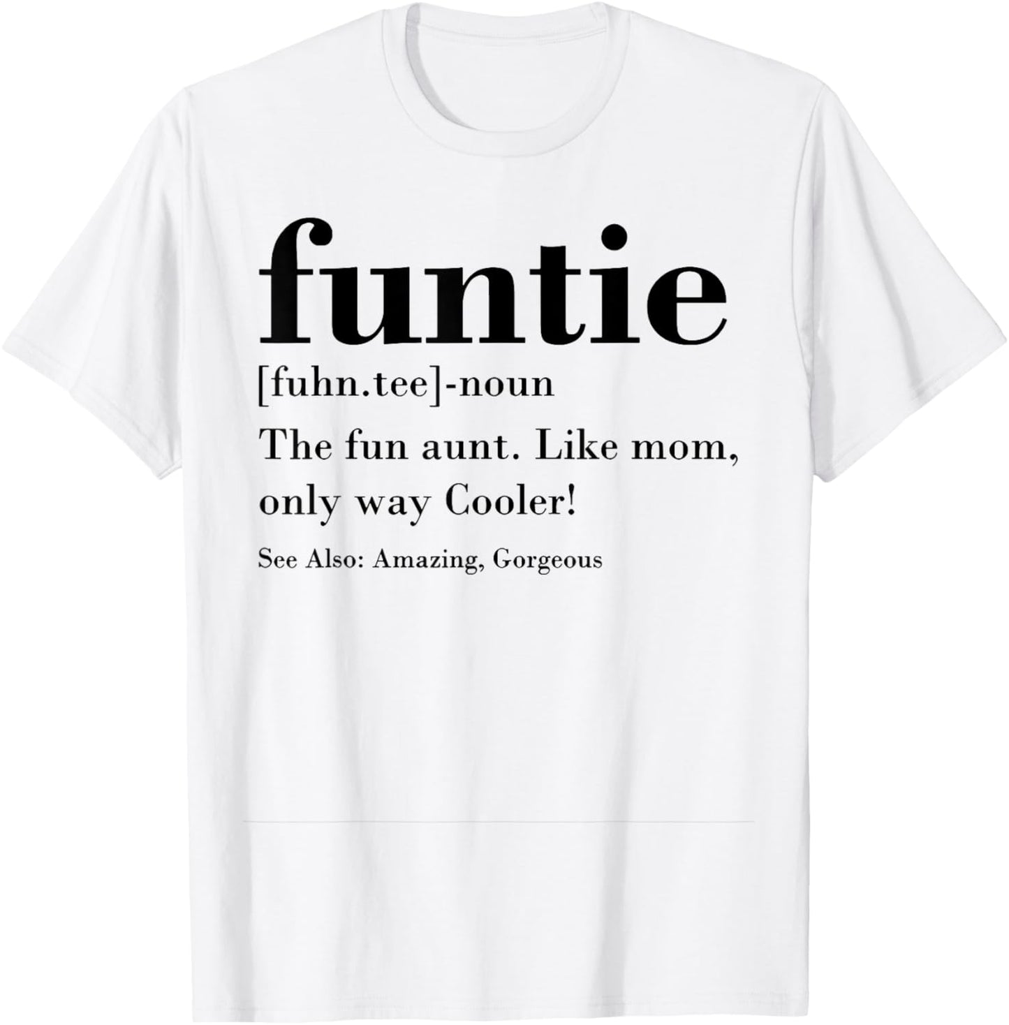 Funtie Fuhn. The Fun Aunt T-Shirt - T-Shirt | White