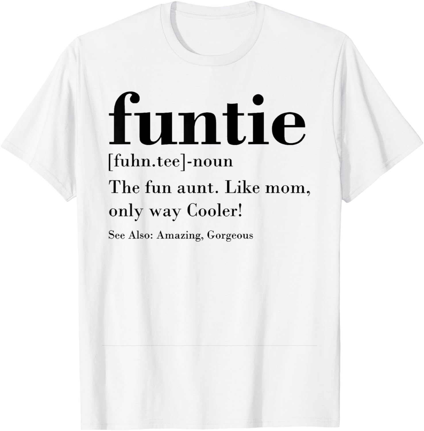 Funtie Fuhn. The Fun Aunt T-Shirt - T-Shirt | White