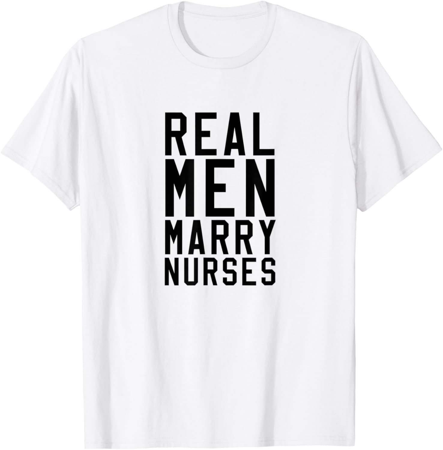 Nurse Real Men Marry Nurses Medical T-Shirt - T-Shirt | White