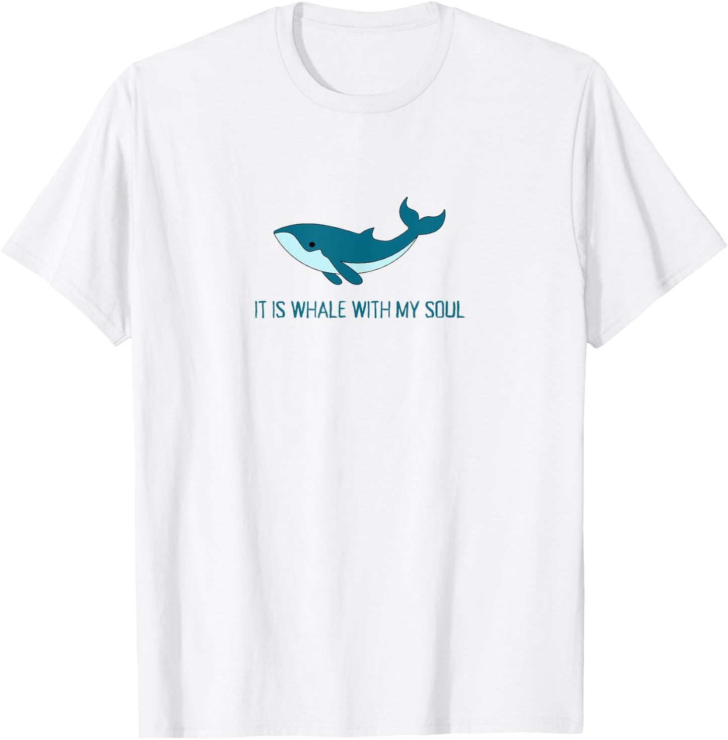 It Is Whale With My Soul Christian Faith Funny Pun Ocean T-Shirt - T-Shirt | White