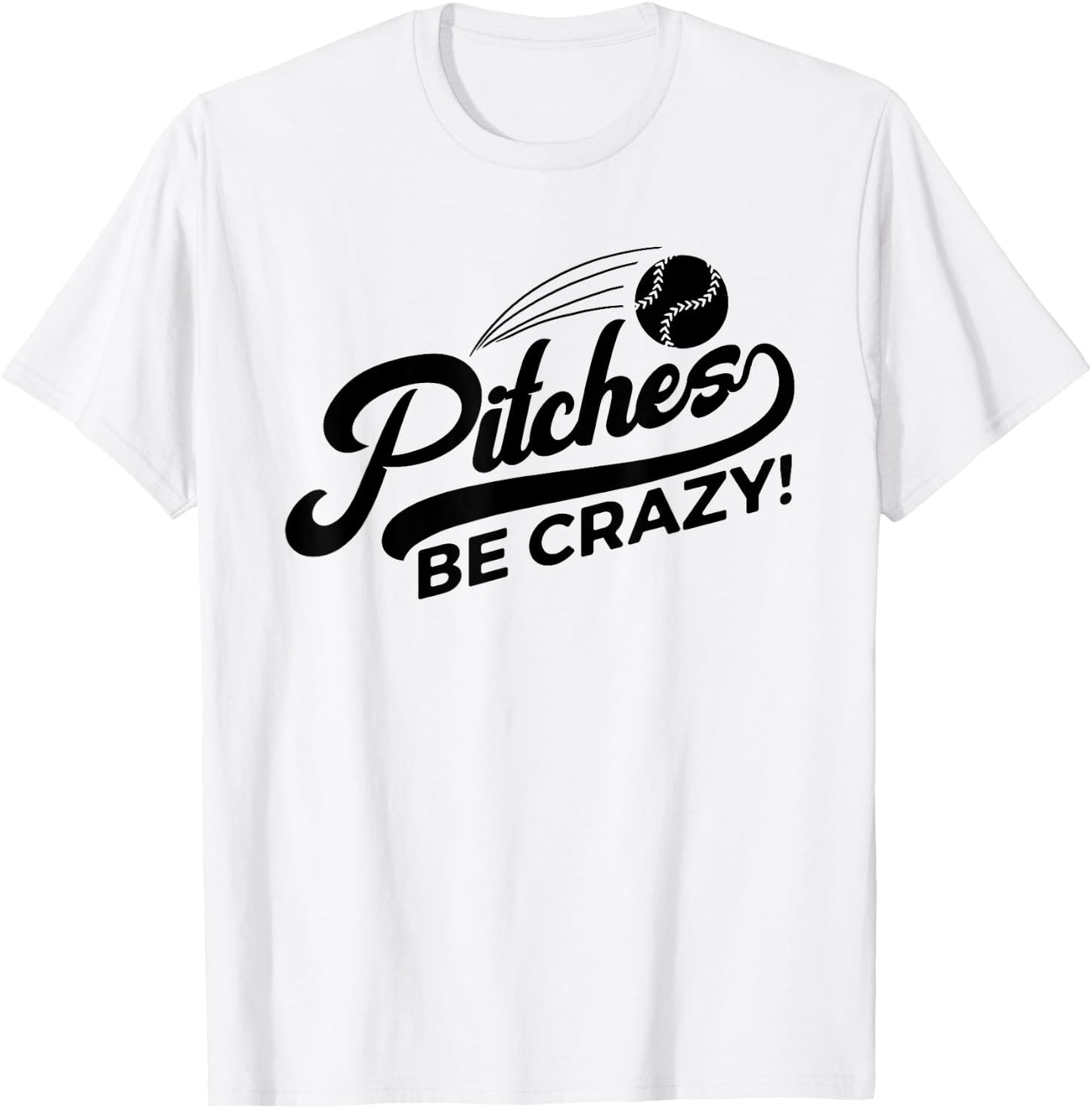 Pitches Be Crazy Softball Pitcher T-Shirt - T-Shirt | White
