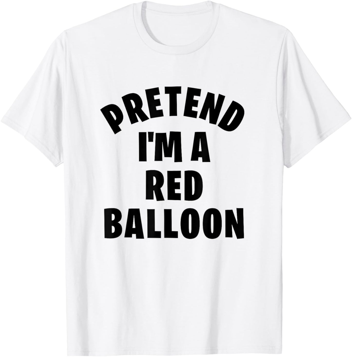 Pretend I'm a Red Balloon Lazy Halloween Costume Party T-Shirt - T-Shirt | White