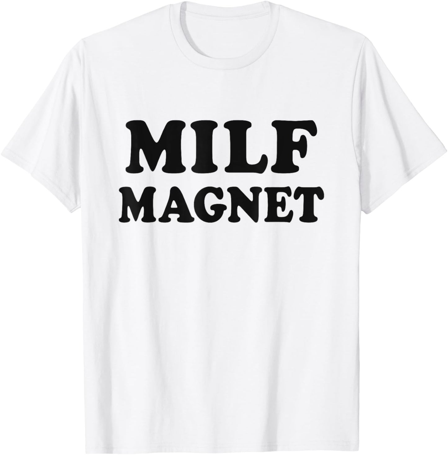 Milf MAGNET Funny Internet Memes Workout Gym I love Milfs T-Shirt - T-Shirt | White
