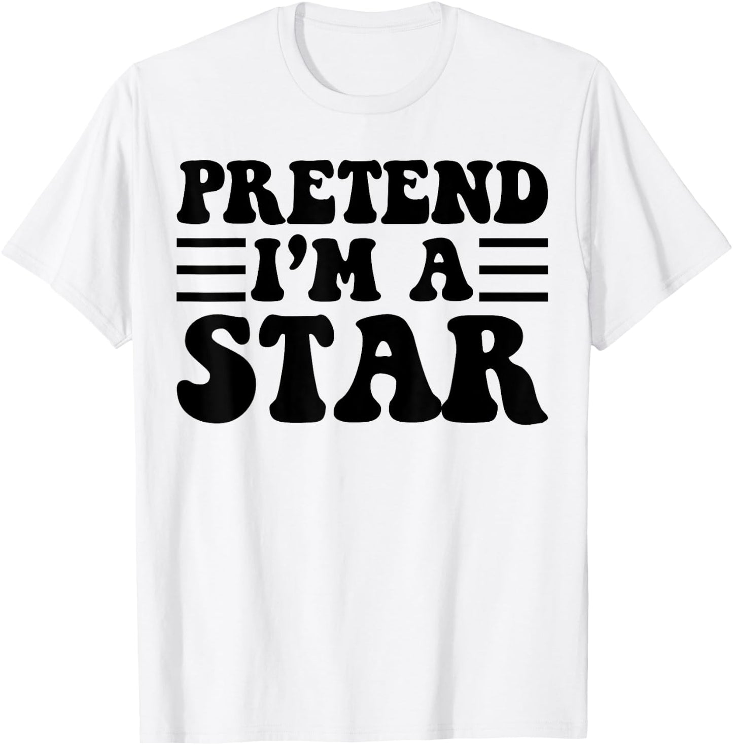 Pretend I'm a Star - Unique Funny Halloween Costume T-Shirt - T-Shirt | White