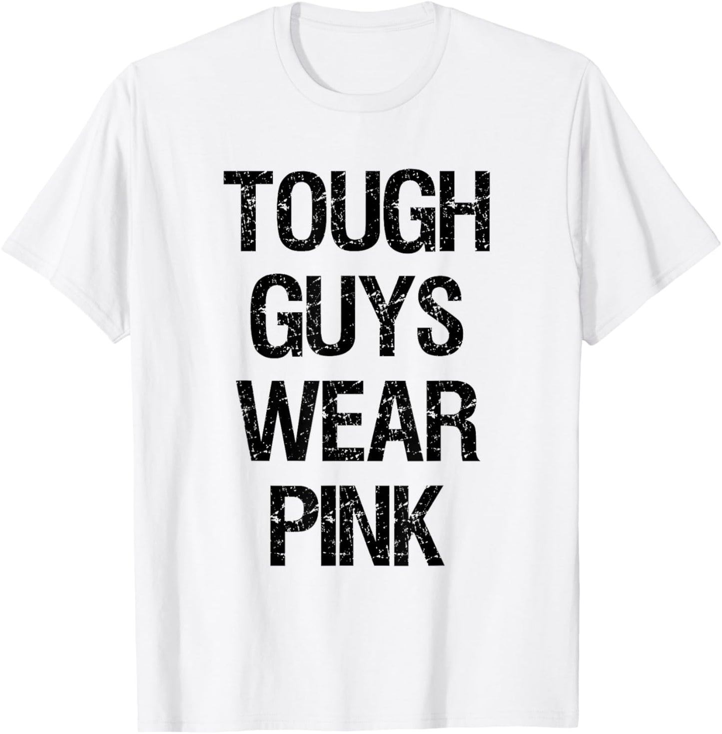 Tough Guys Tough Boys Wear Pink Funny Pink Color Lovers T-Shirt - T-Shirt | White