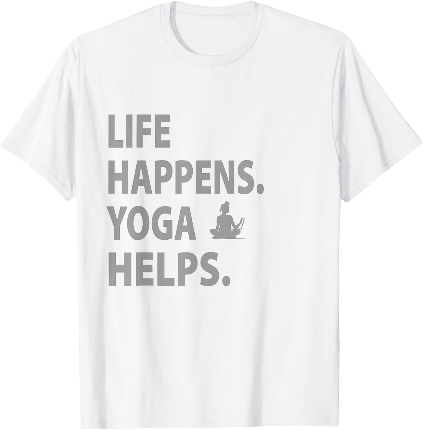 life happens yoga helps , Small, Grey T-Shirt - T-Shirt | White