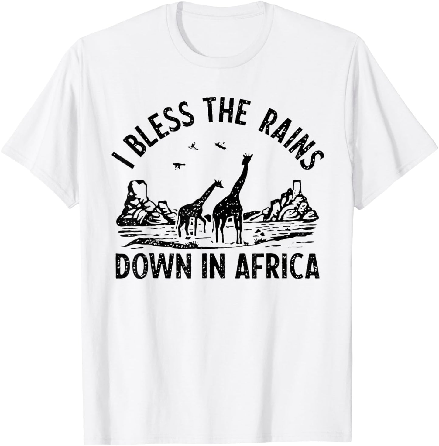Rains Down In Africa Natural Lovers Bless Africa Lover T-Shirt - T-Shirt | White