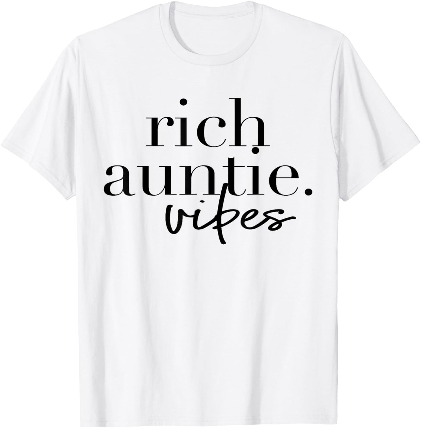 Funny Aunt Cool Aunty - Rich Auntie Vibes Humor T-Shirt - T-Shirt | White