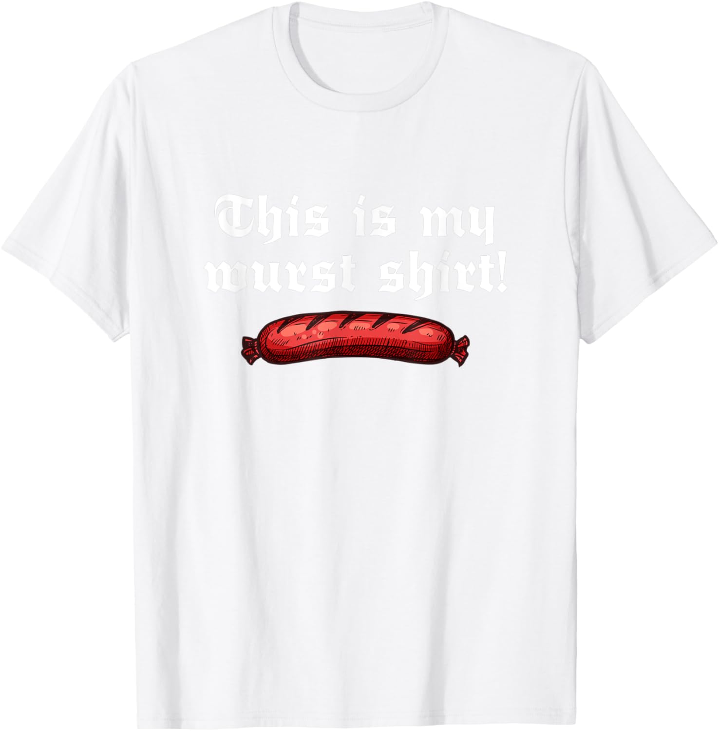 Funny German Oktoberfest Outfit - This Is My Wurst T-Shirt - T-Shirt | White