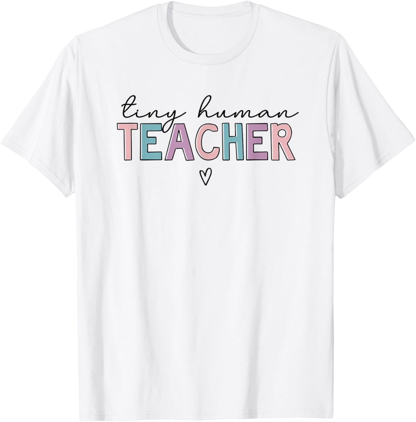 Tiny Human Teacher T-Shirt - T-Shirt | White