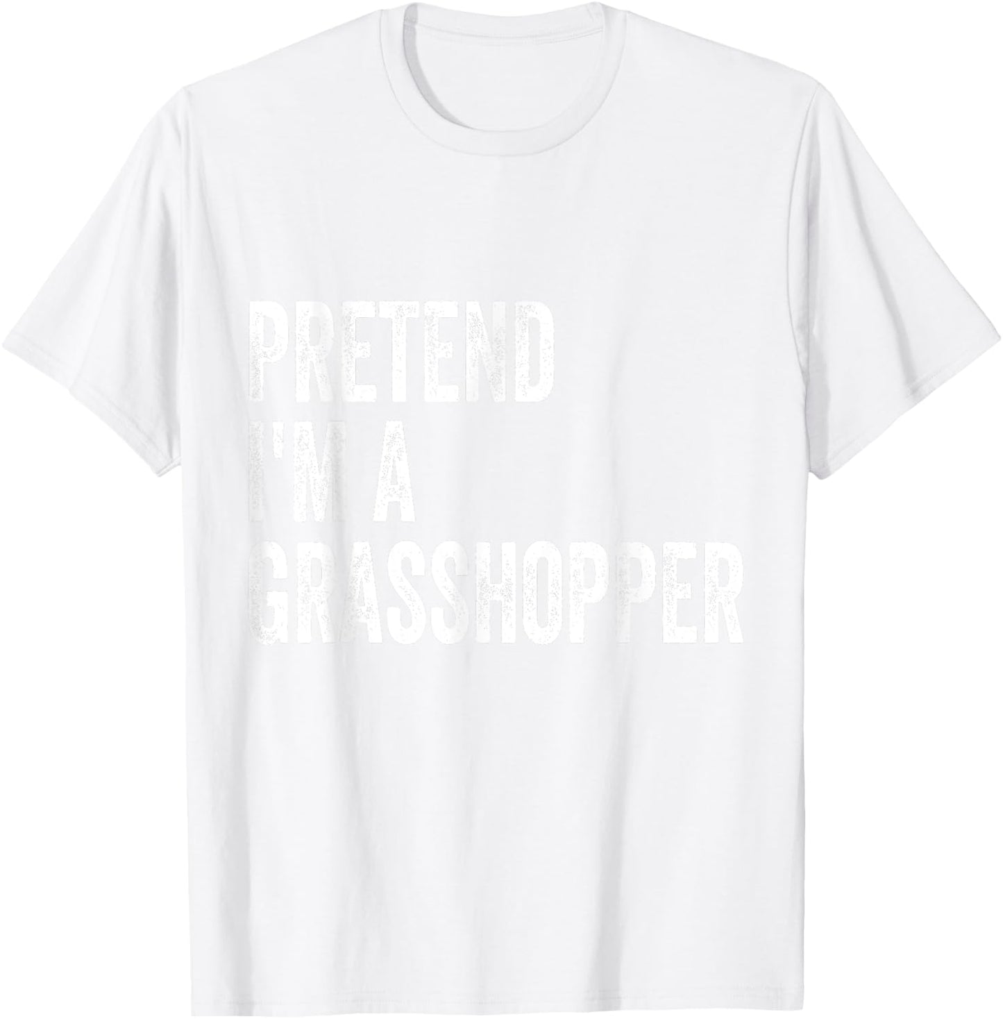 Pretend I'm A Grasshopper Easy Lazy Halloween Costume T-Shirt - T-Shirt | White