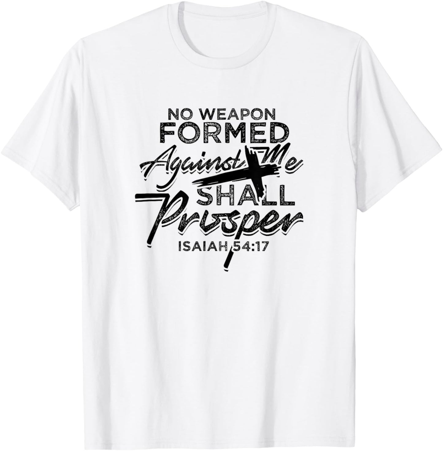 No Weapon Formed Against me shall prosper - Faith in church T-Shirt - T-Shirt | White
