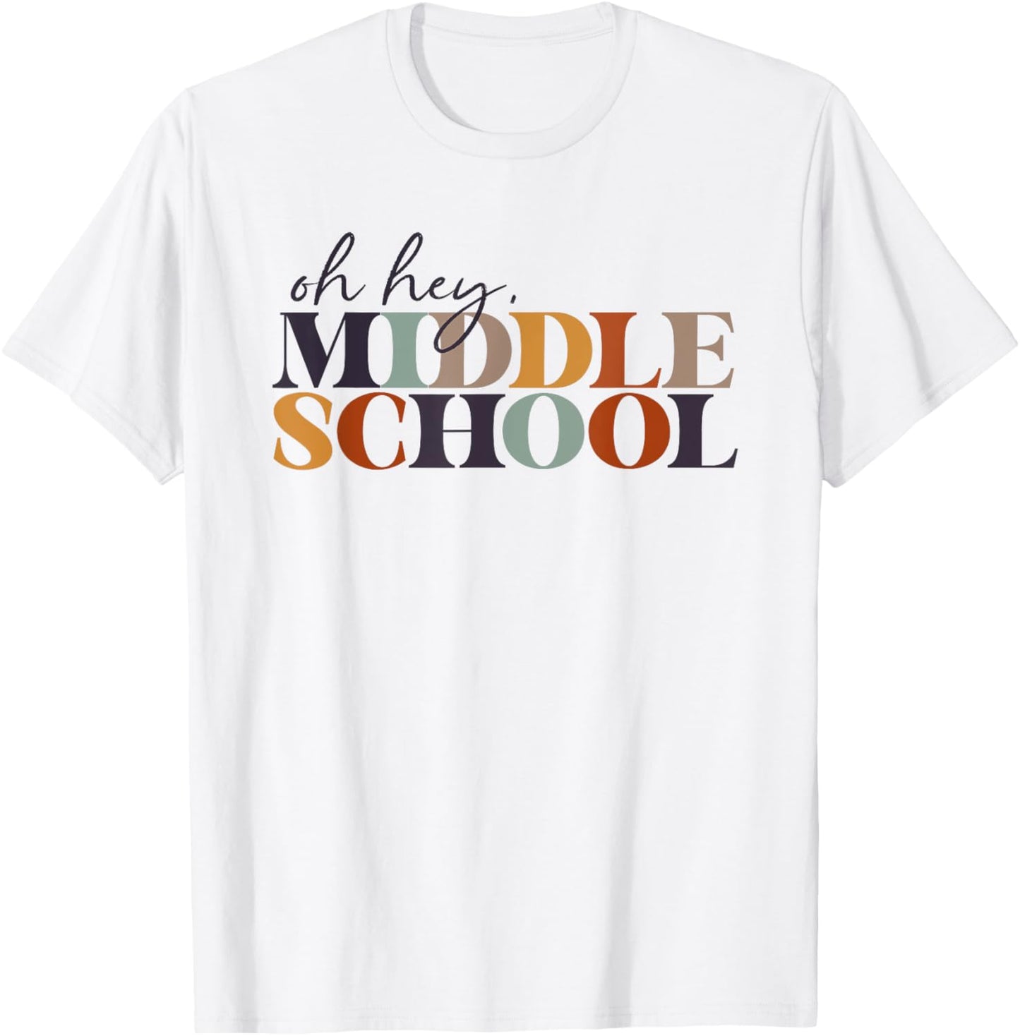 Oh Hey Middle School Back to School For Teacher And Student T-Shirt - T-Shirt | White