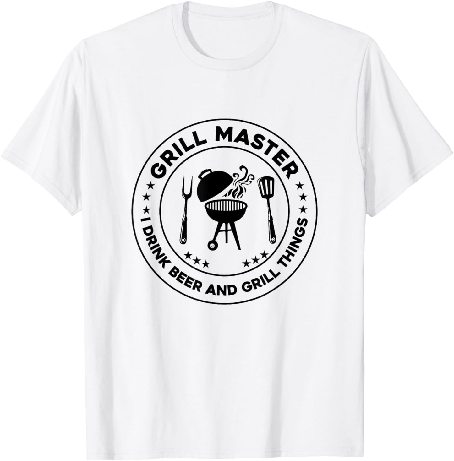 Grill Master I Drink Beer And I Grill Things Barbecue Bbq T-Shirt - T-Shirt | White