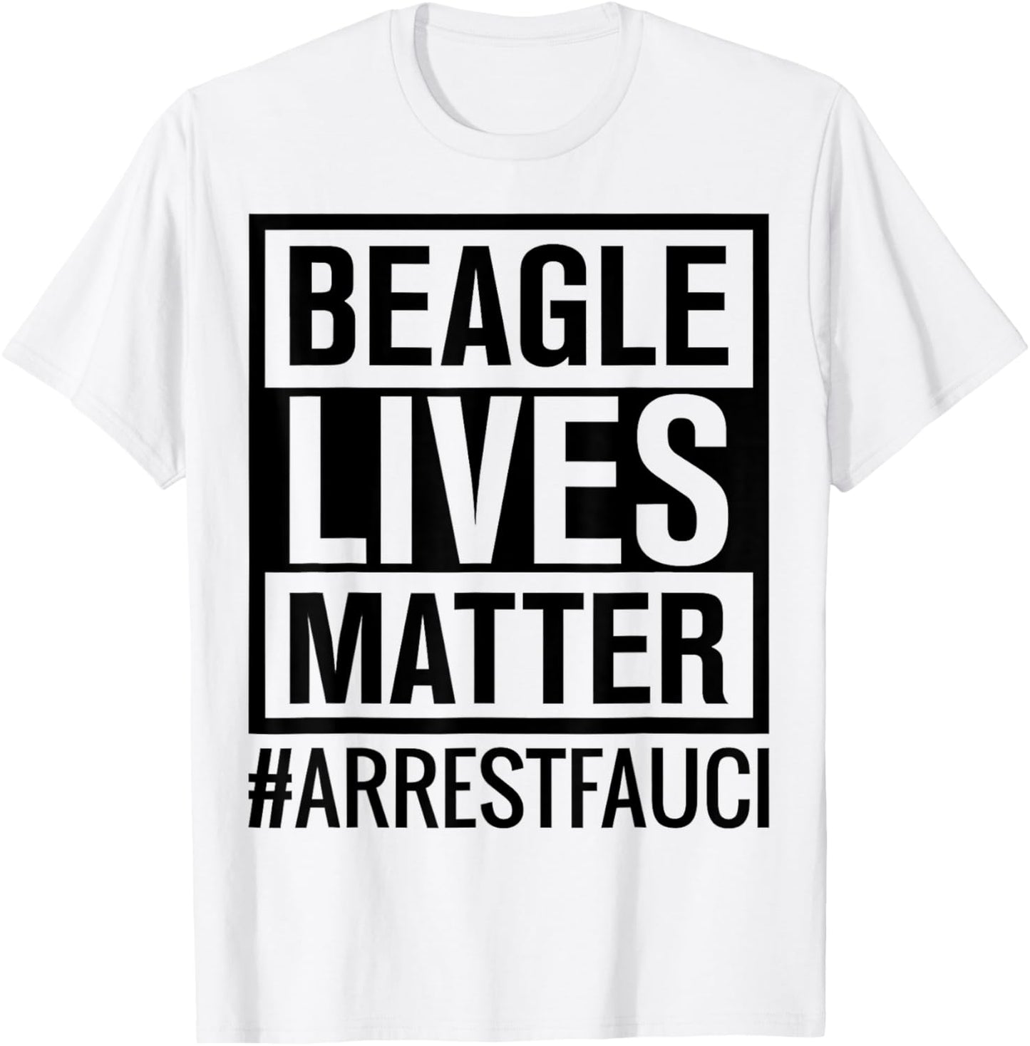 Beagle Lives Matter Dr Fauci Puppies Dog T-Shirt - T-Shirt | White
