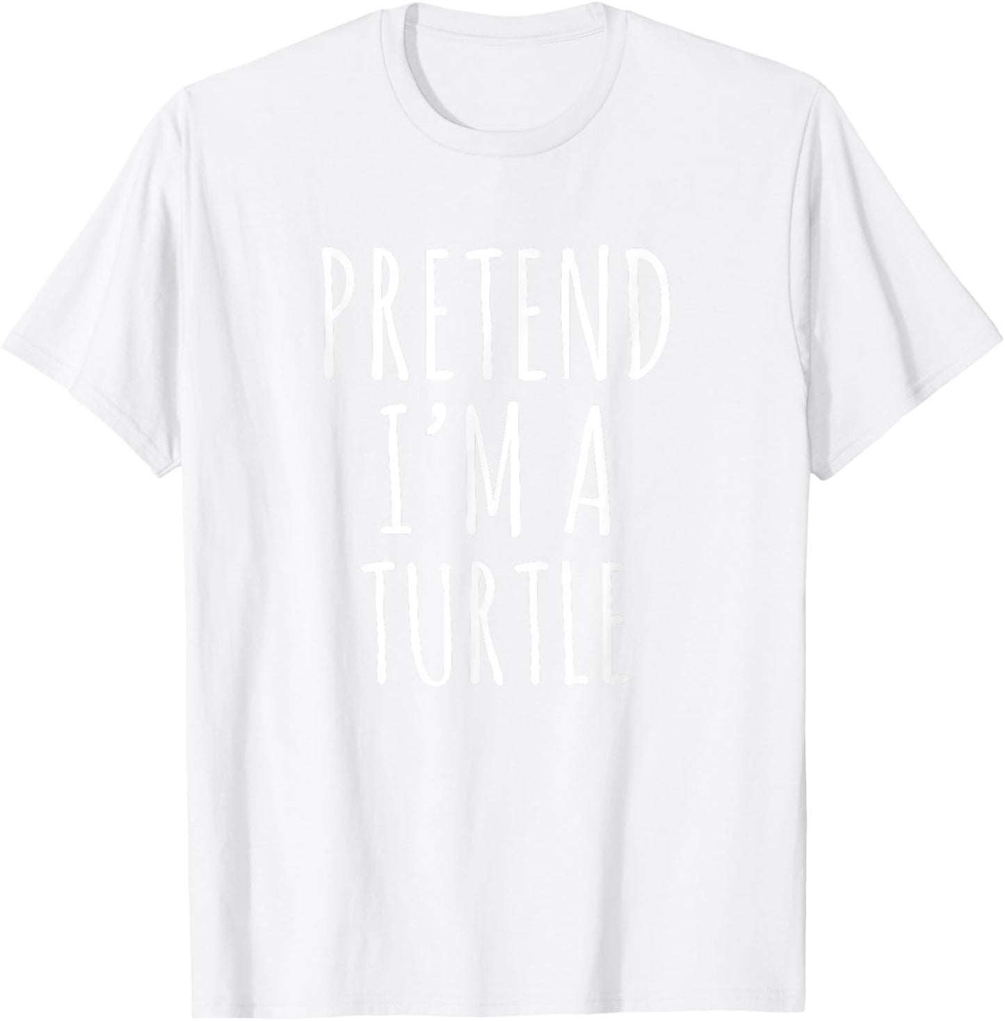 Pretend Im A Turtle Funny Animal Humor T-Shirt - T-Shirt | White