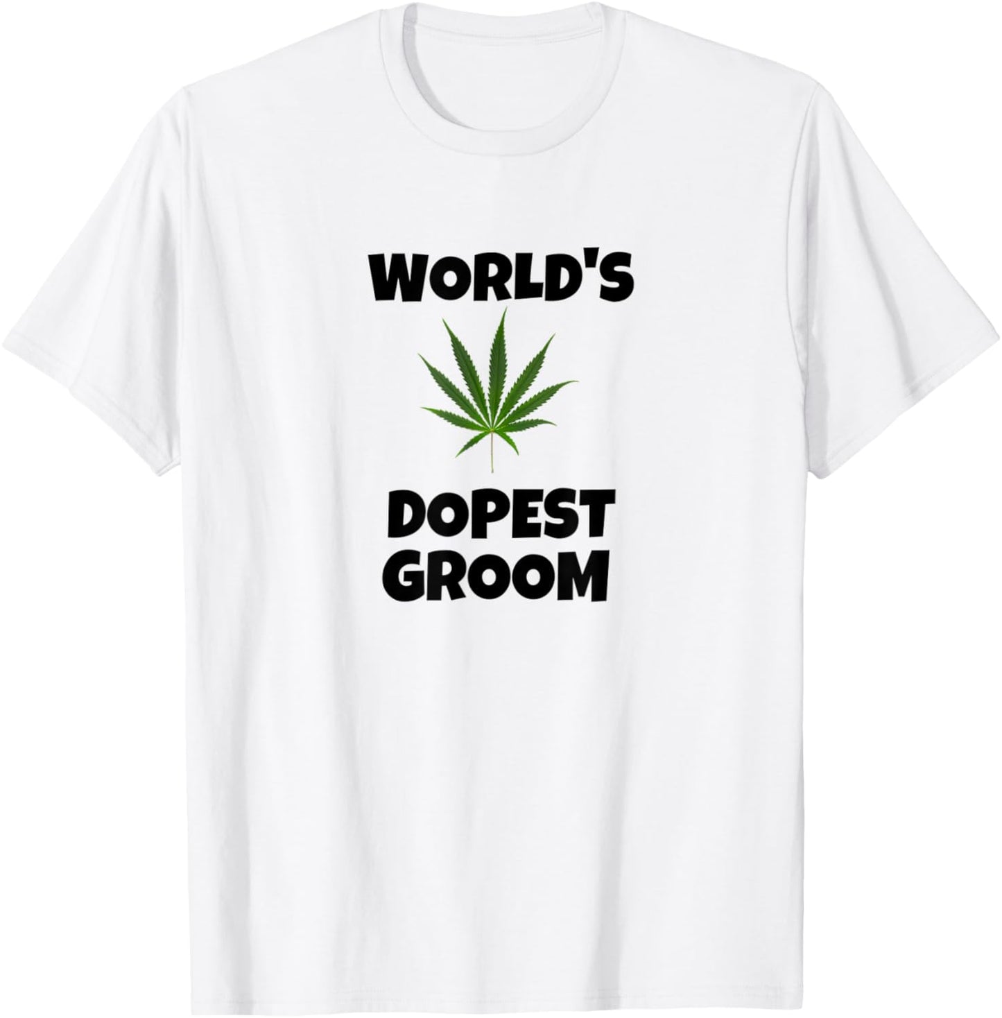 Worlds dopest groom - Funny weed Bachelor party 420 cannabis T-Shirt - T-Shirt | White