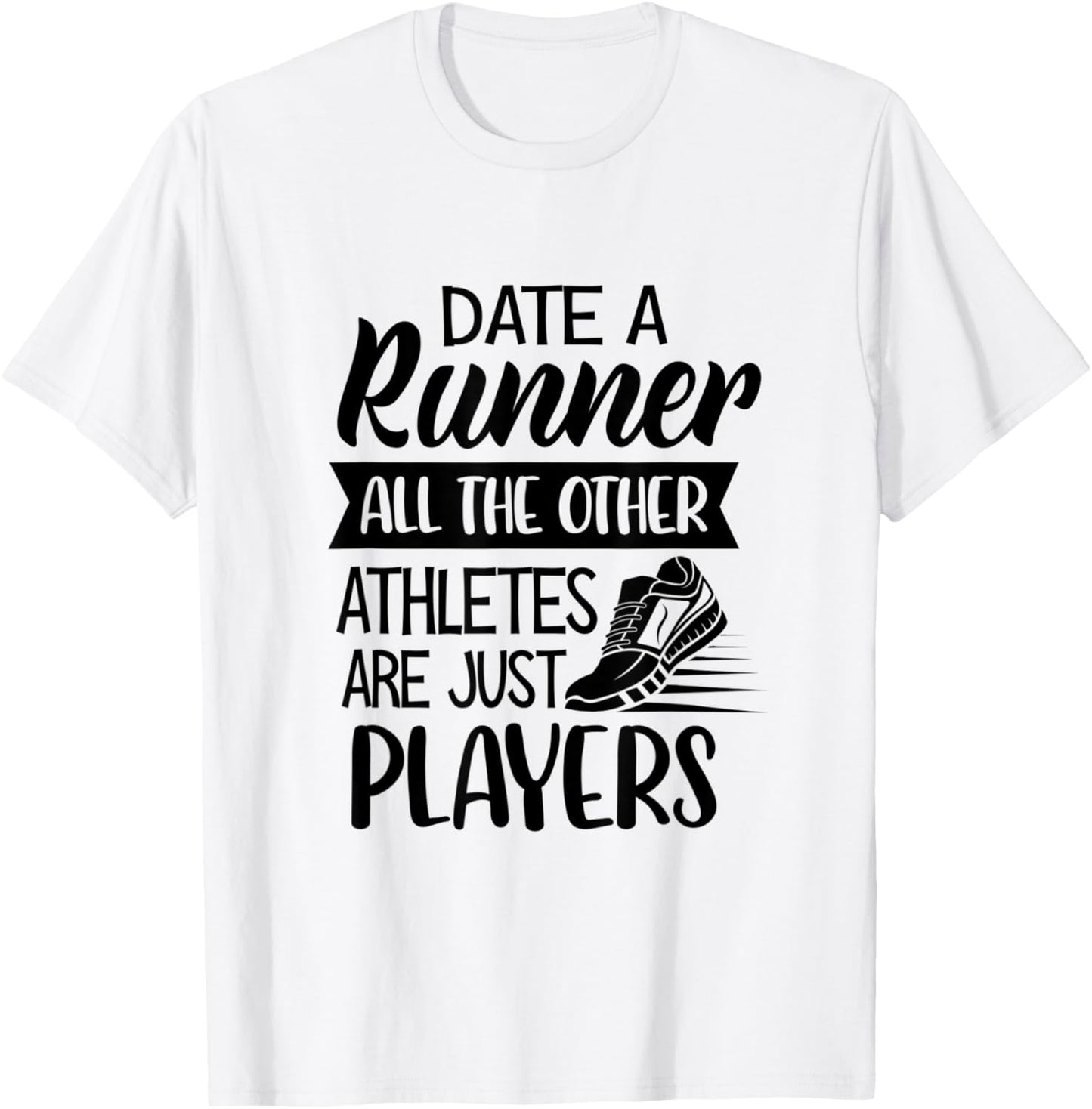 Date A Runner Other Athletes Are Just Players Cross Country T-Shirt - T-Shirt | White