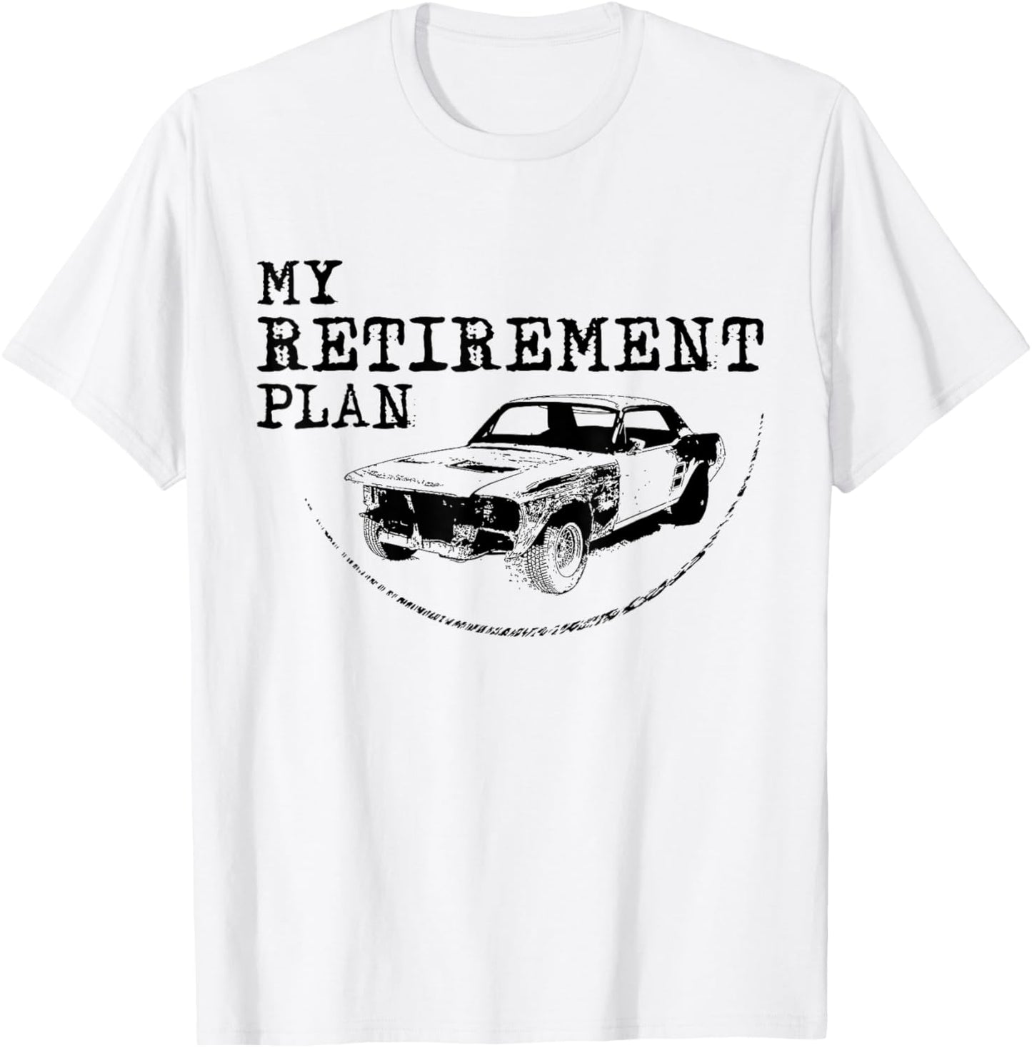 My Retirement Plan Old Classic Car Guy Project Car Mechanic T-Shirt - T-Shirt | White