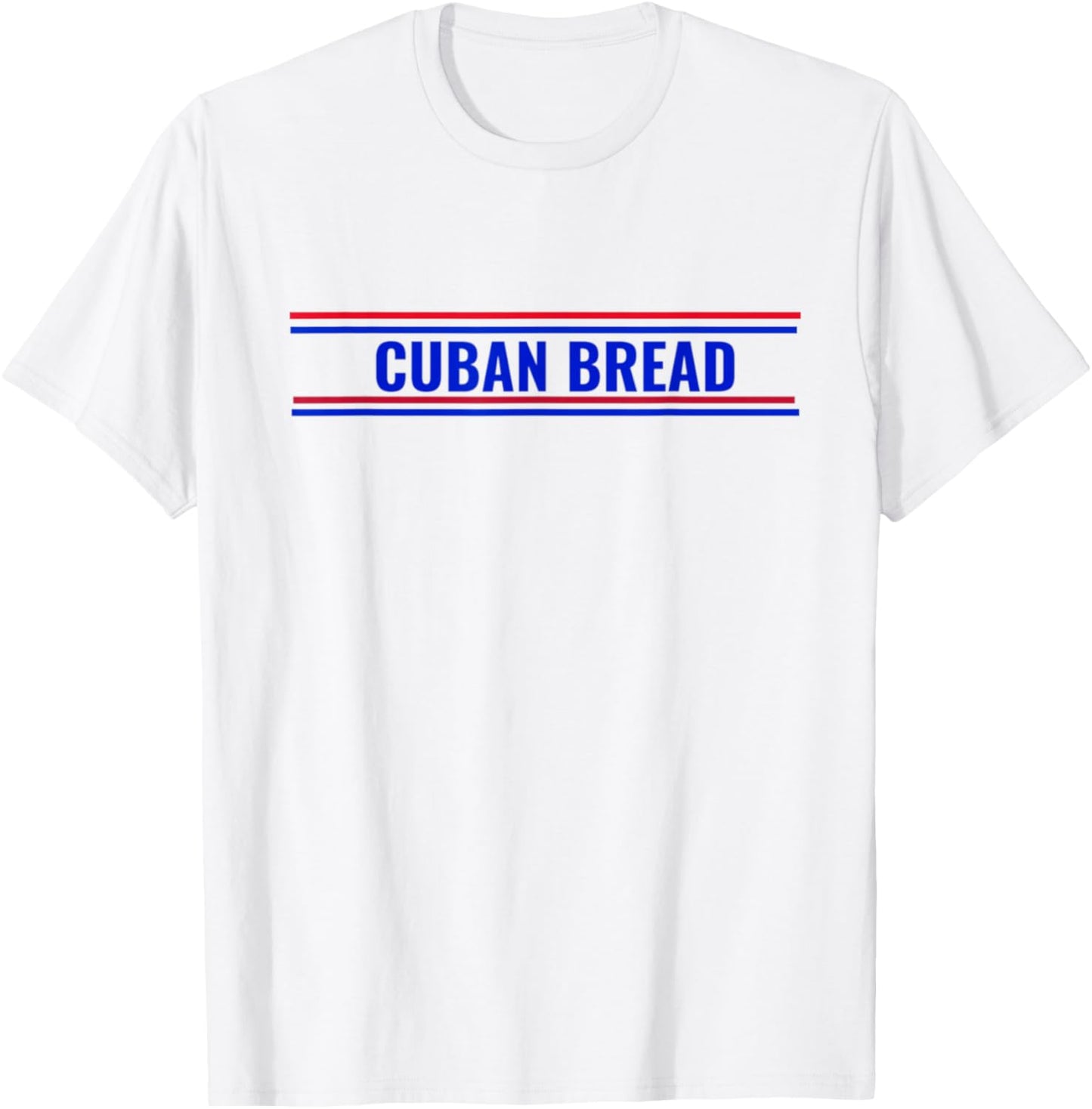Cuban Bread Funny Cuban American Food in Miami T-Shirt - T-Shirt | White