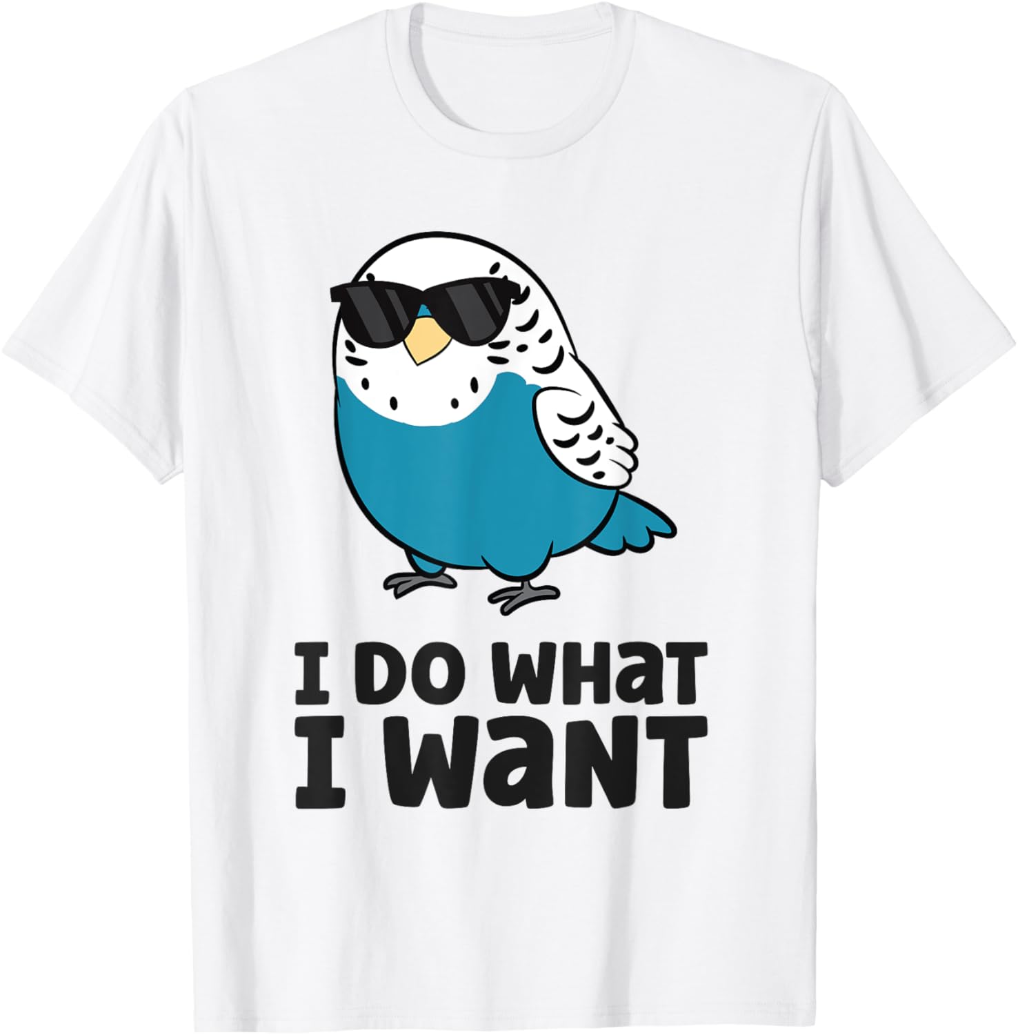 Parakeet Budgie Bird I Do What I Want T-Shirt - T-Shirt | White