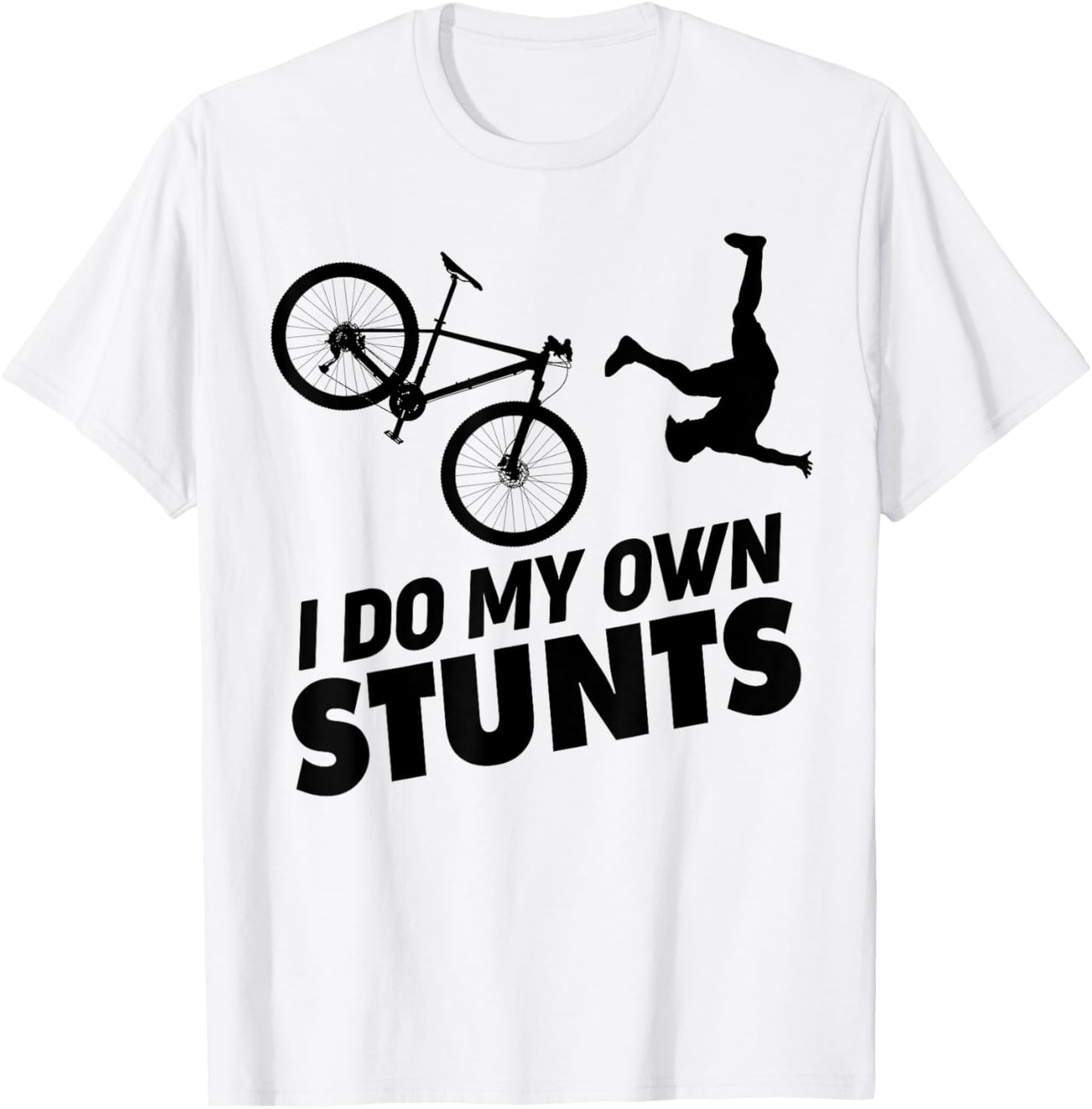 I Do My Own Stunts funny Mountain Bike T-Shirt - T-Shirt | White