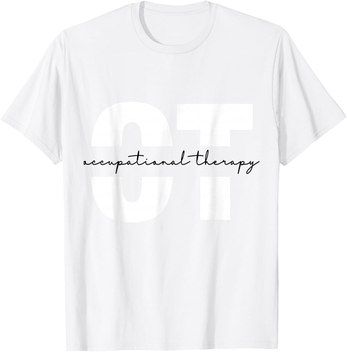 Occupational Therapy Student OT Therapist OT Assistant T-Shirt - T-Shirt | White