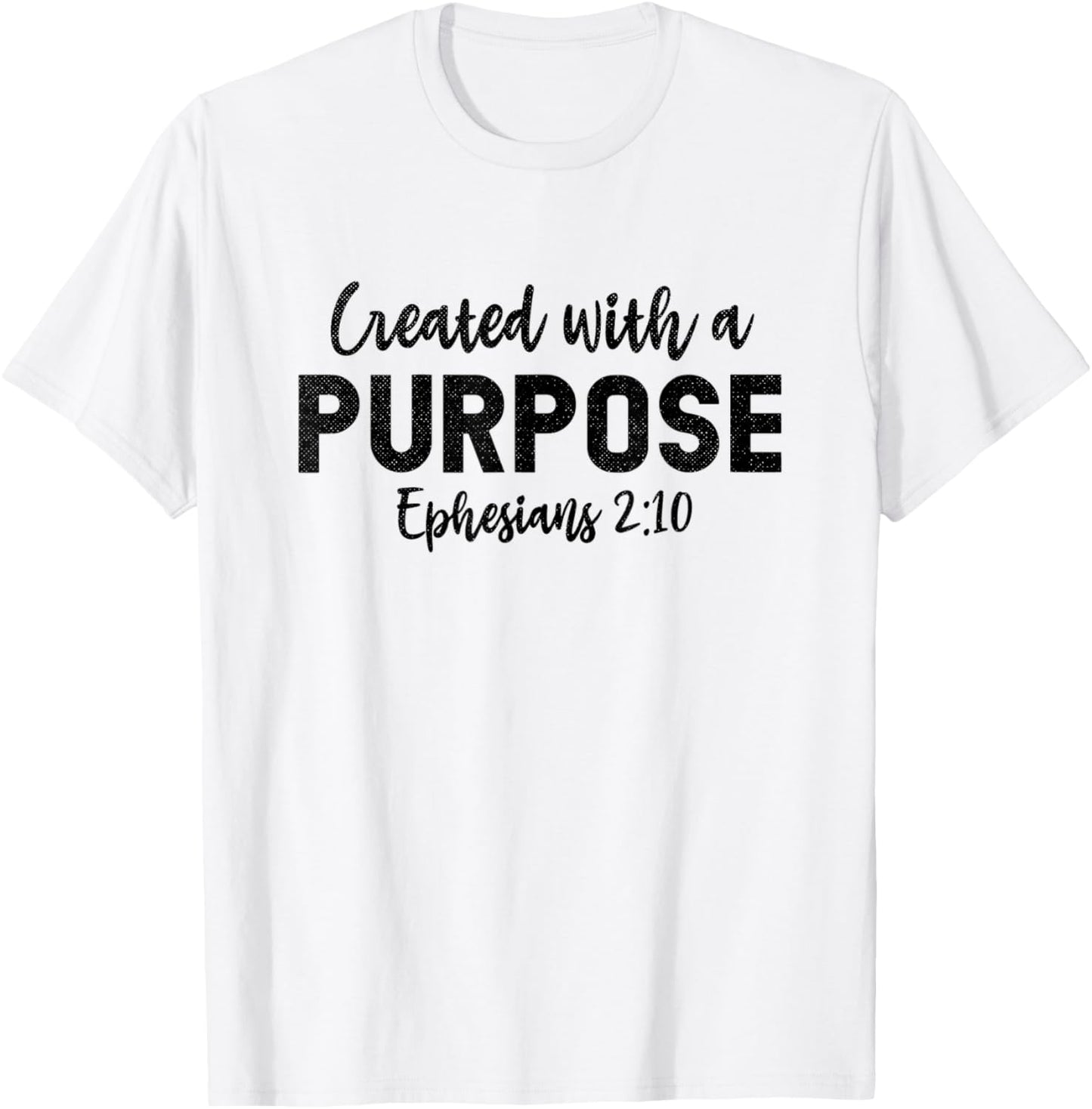 Created With a Purpose Ephesians 2:10 Religious Christian T-Shirt - T-Shirt | White