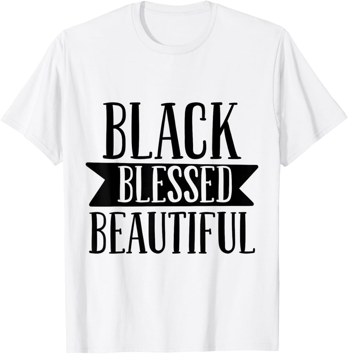 Black Blessed Beautiful Design for Strong Black Woman Queen T-Shirt - T-Shirt | White