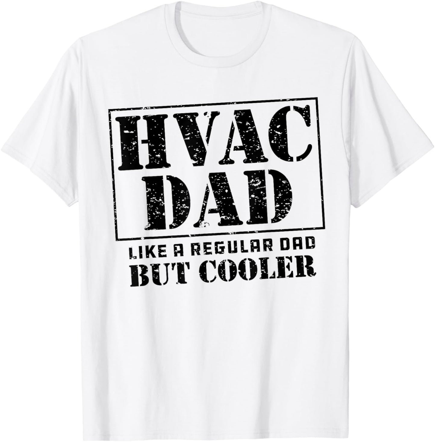 HVAC Dad Like a Regular Dad But Cooler Cute Funny HVAC Dad T-Shirt - T-Shirt | White