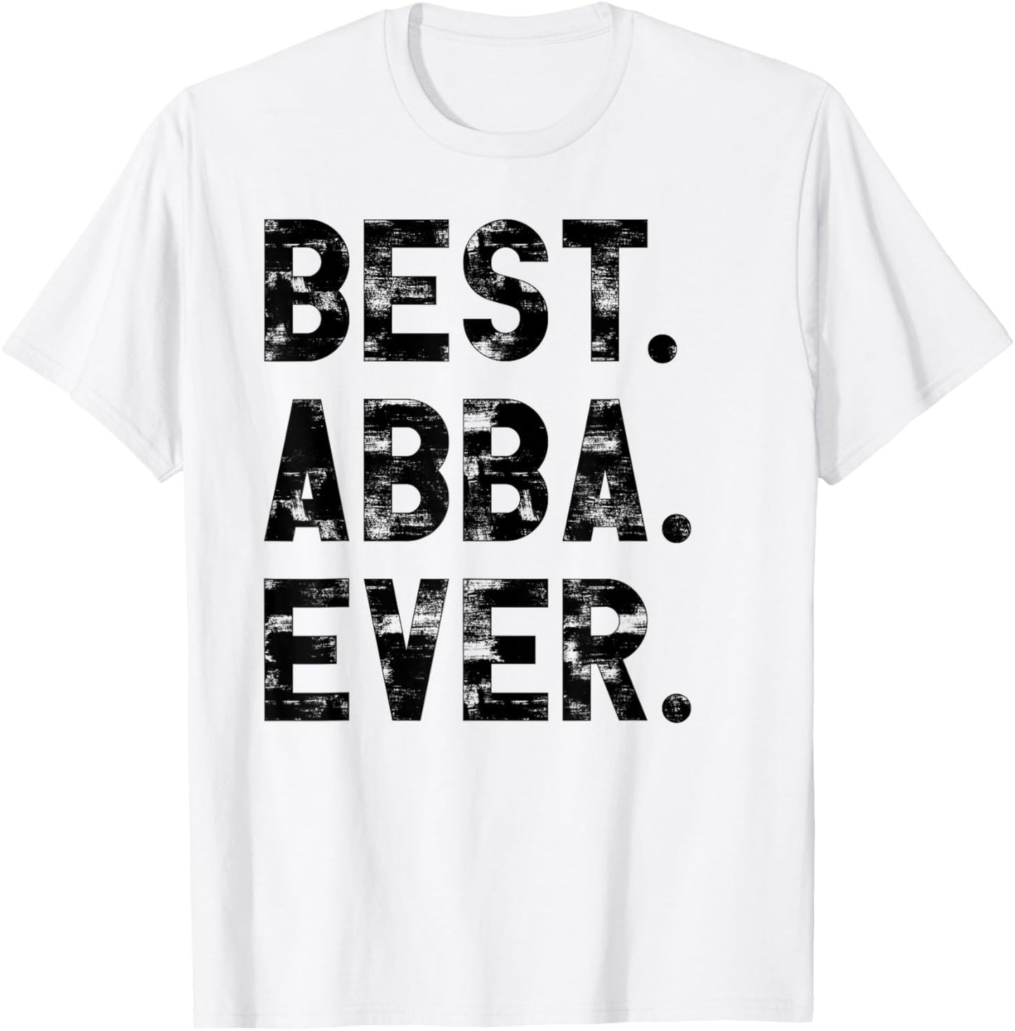 Best Abba Ever Funny gifts for Abba T-Shirt - T-Shirt | White