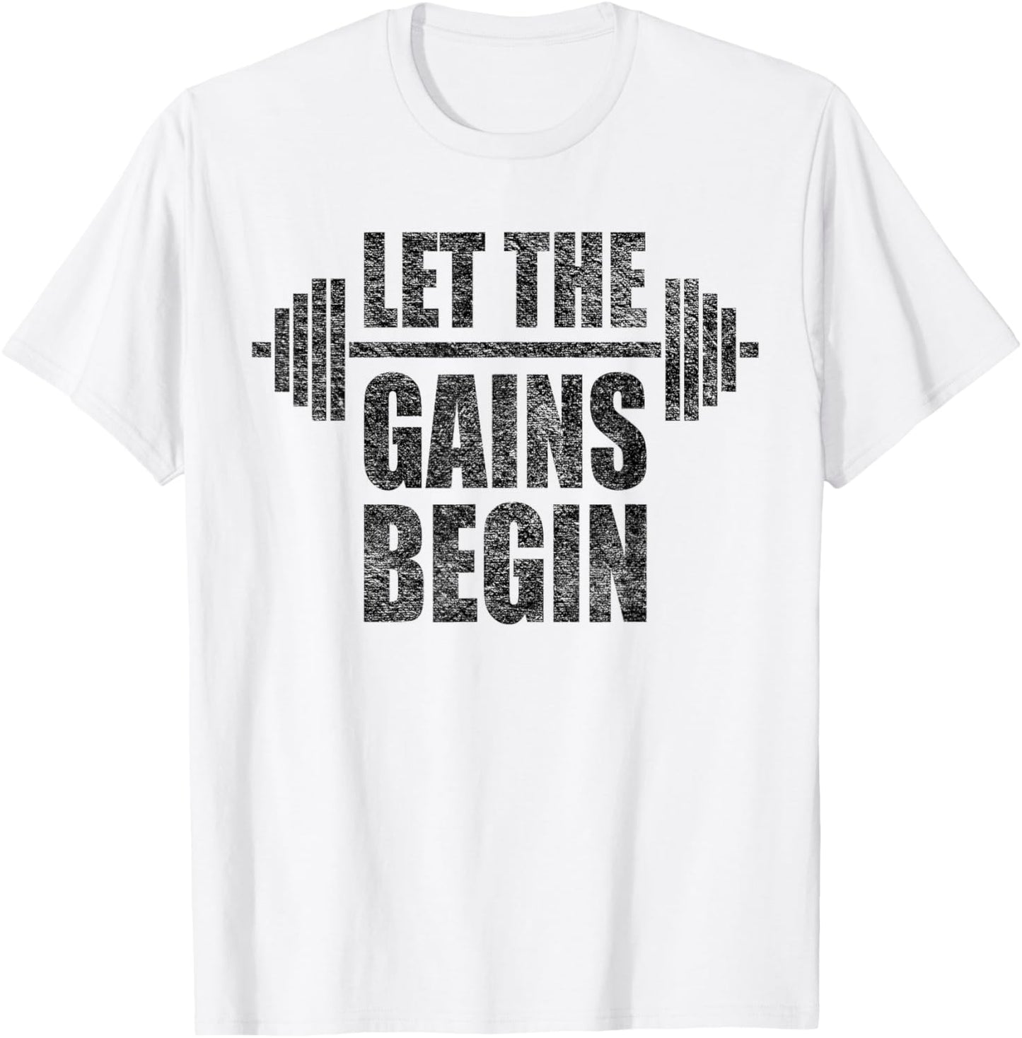 Let the Gains Begin Barbell Weight Lifting Workout Gym T-Shirt - T-Shirt | White