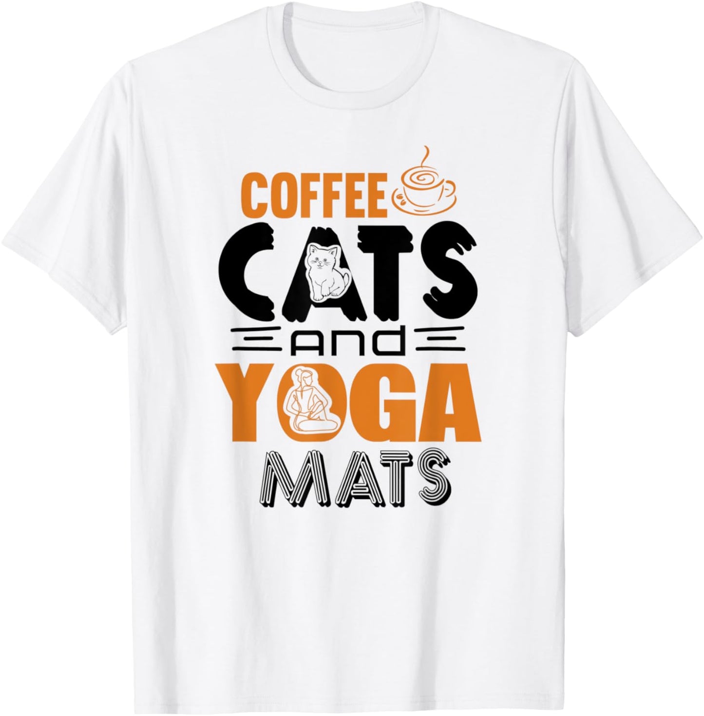 Coffee Cats and Yoga Mats Funny T-Shirt - T-Shirt | White