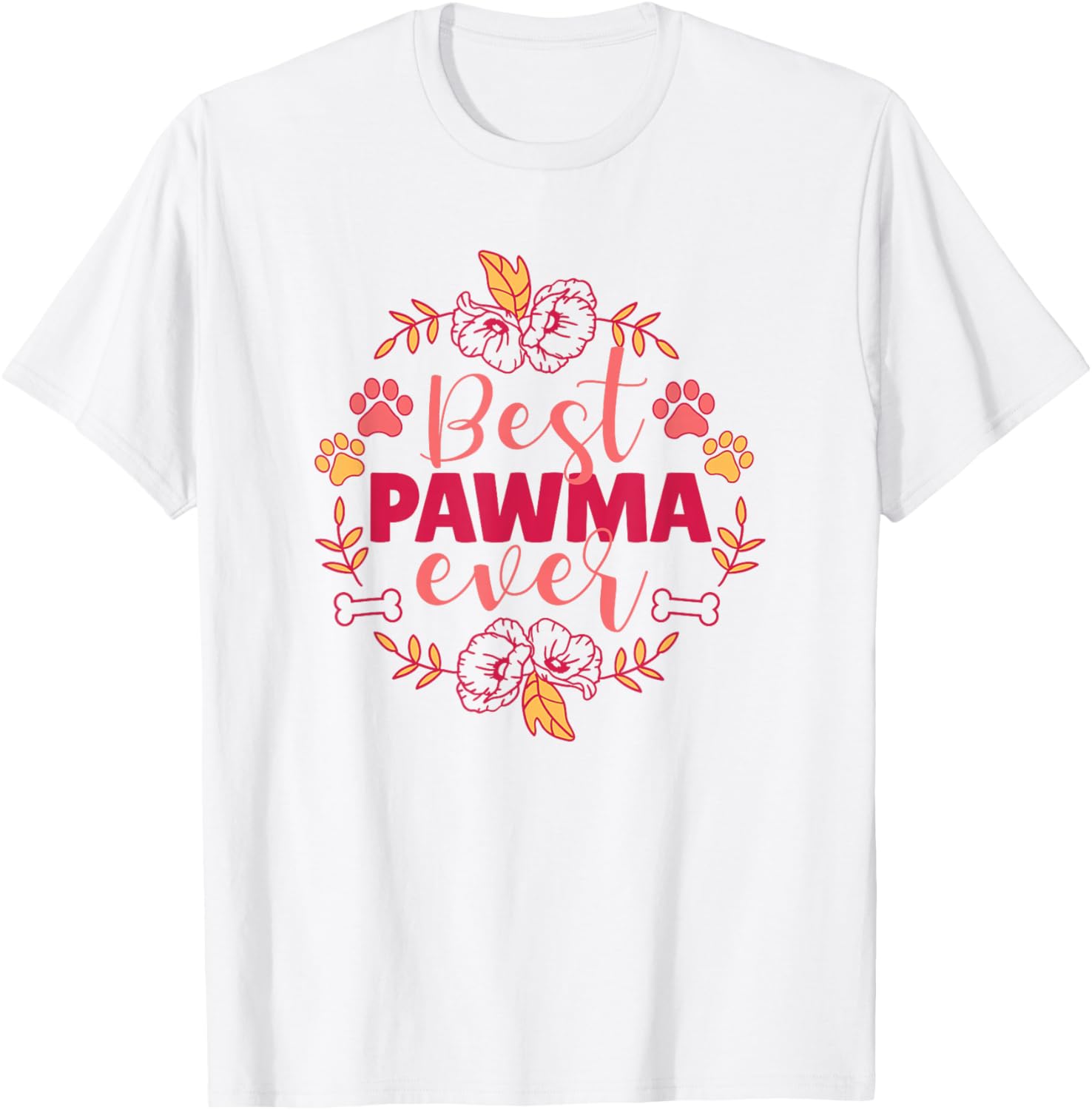 Best Pawma Ever Dog Grandma Nature Paw Bone Cute Flowers Women T-Shirt - T-Shirt | White