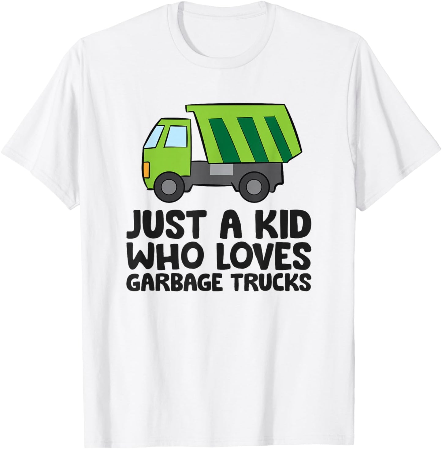 Just A Kid Who Loves Garbage Trucks T-Shirt - T-Shirt | White