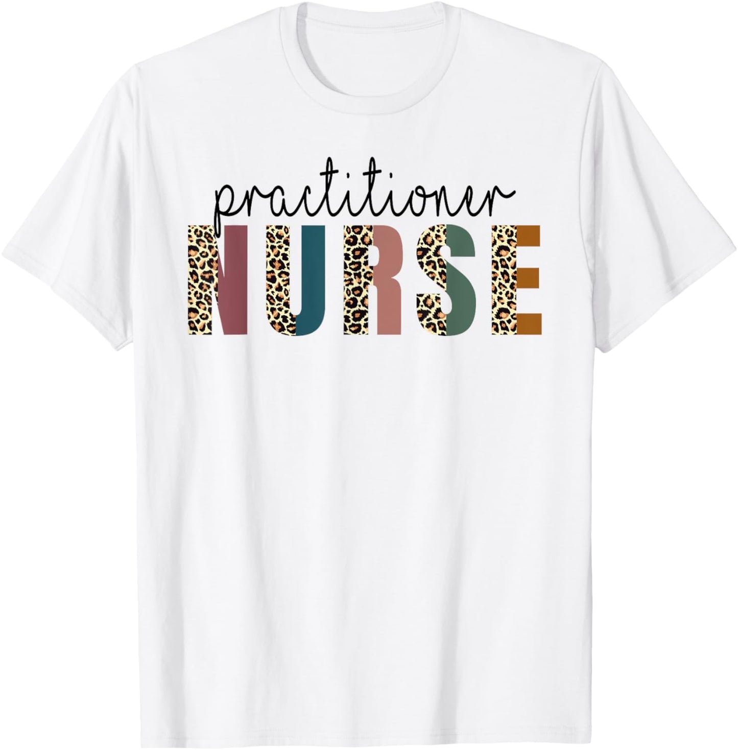 Leopard Practitioner Nurse, Nursing Student School T-Shirt - T-Shirt | White