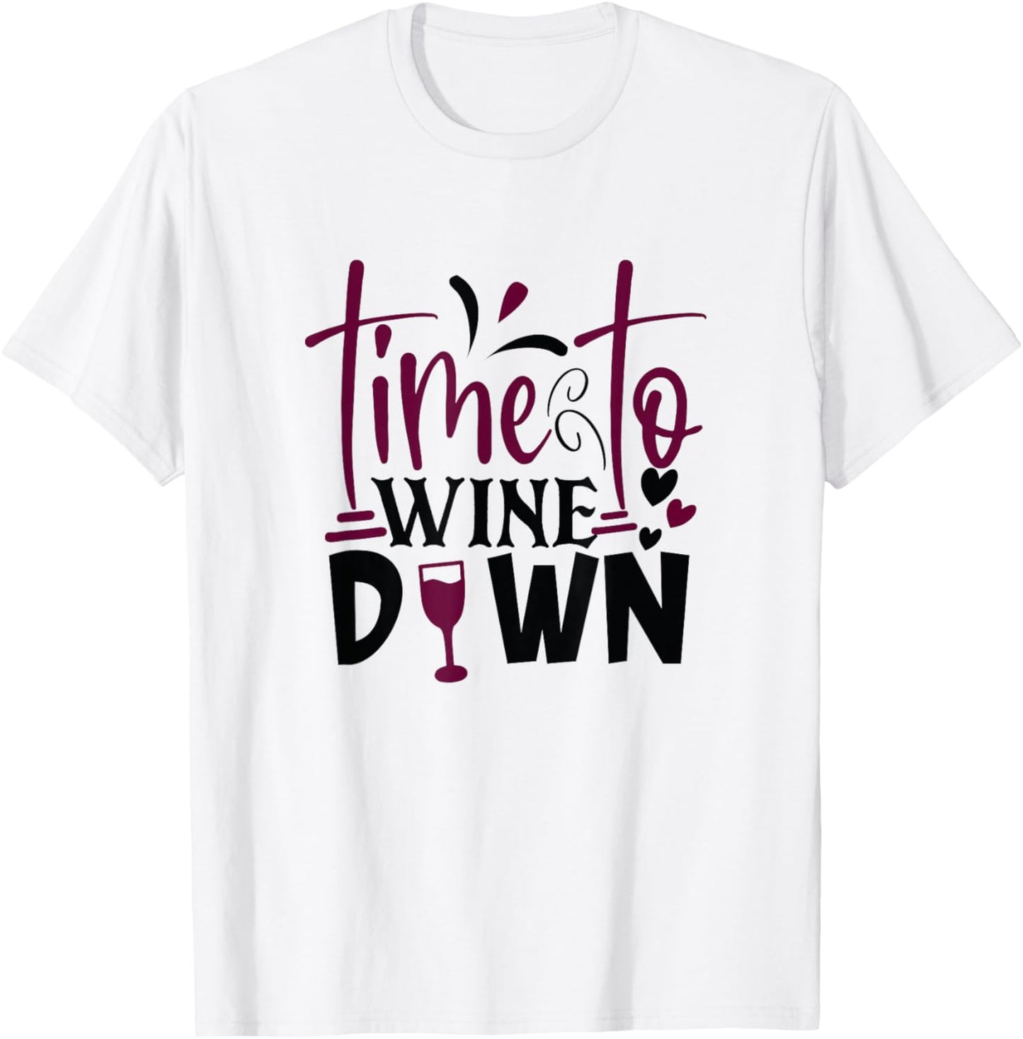 Time To Wine Down T-Shirt - T-Shirt | White