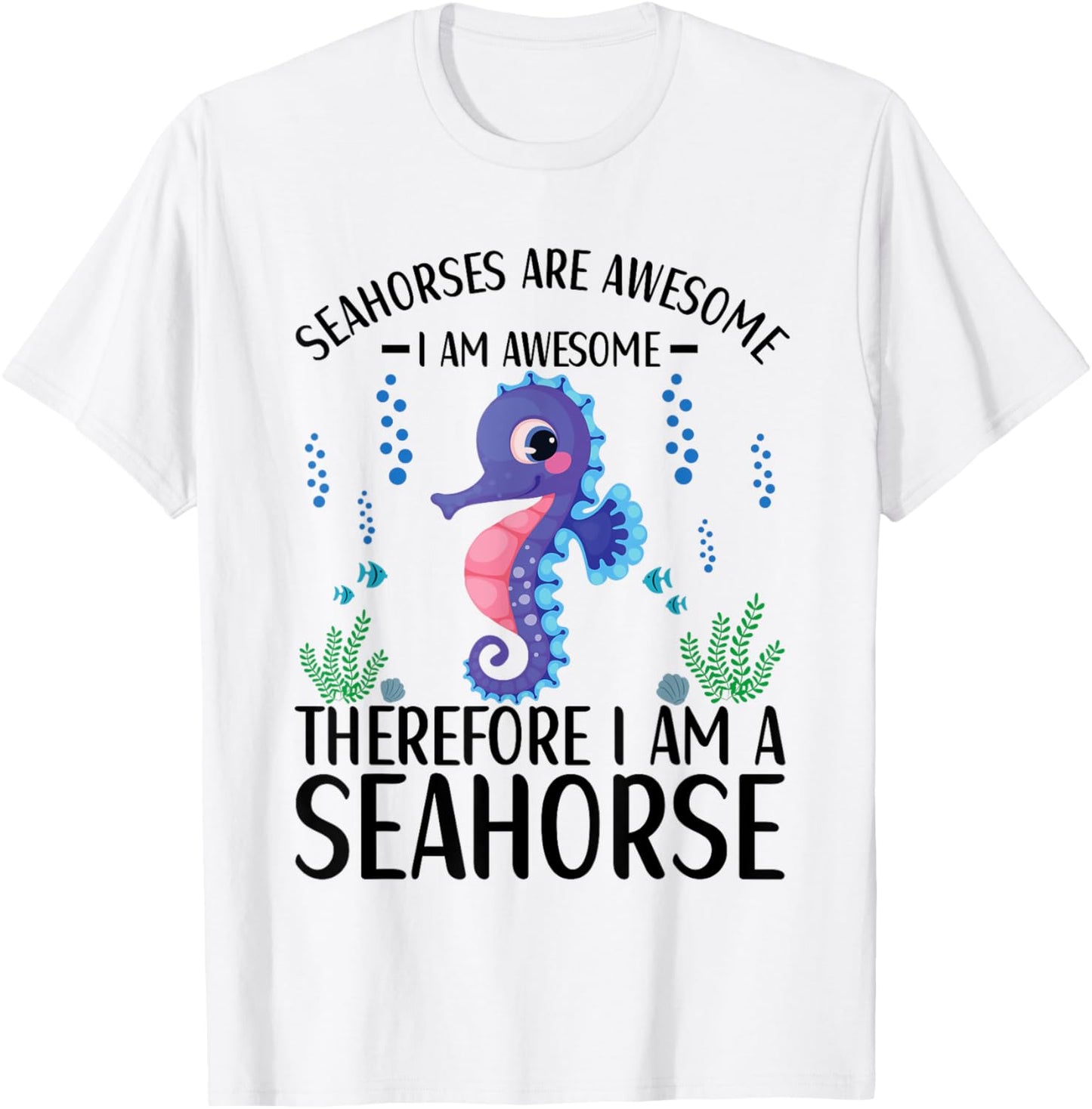 Seahorses Are Awesome Cute Seahorse Lover Quote T-Shirt - T-Shirt | White