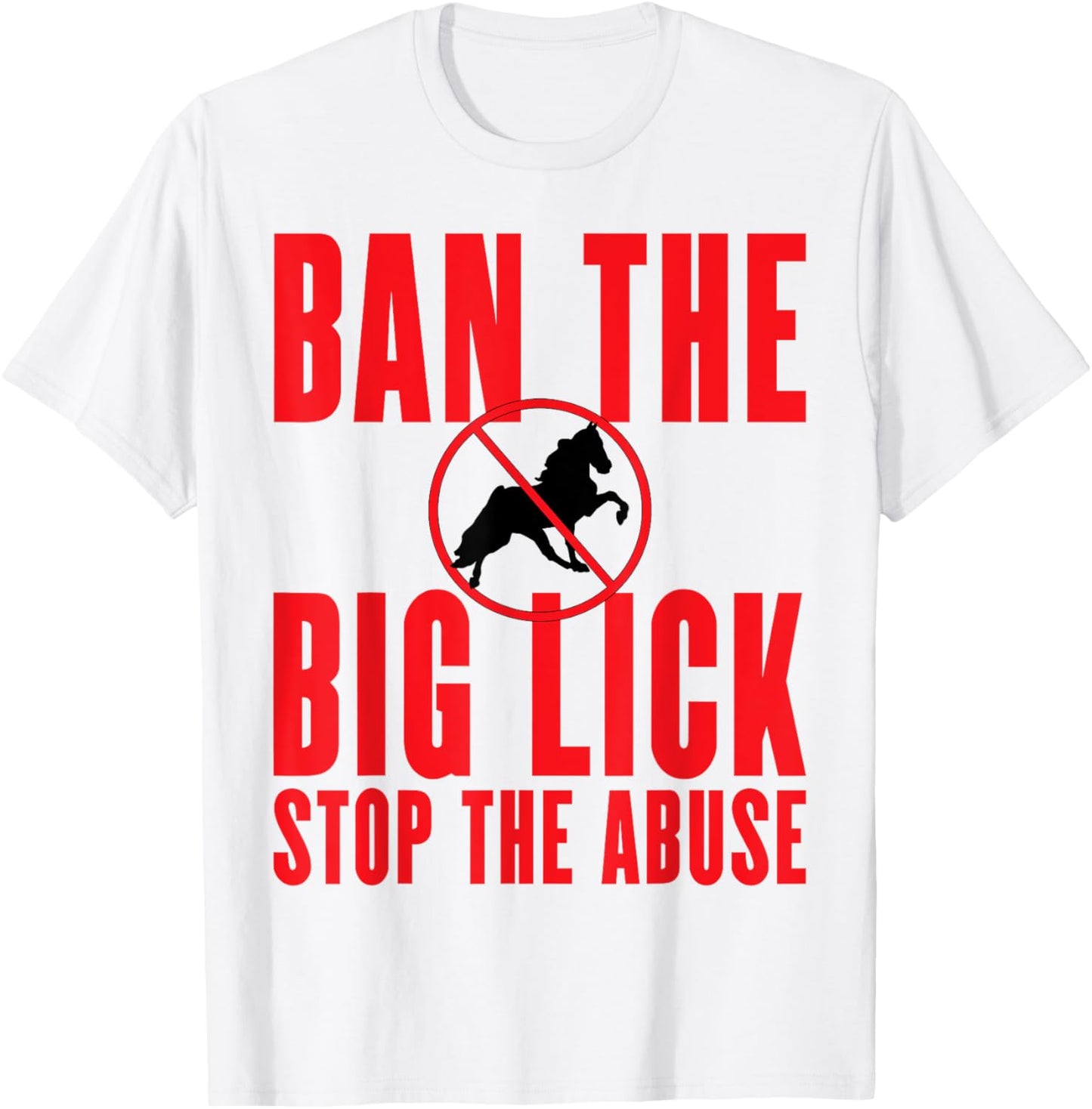 Ban The Big Lick - Stop The Abuse - Tennessee Walking Horse T-Shirt - T-Shirt | White