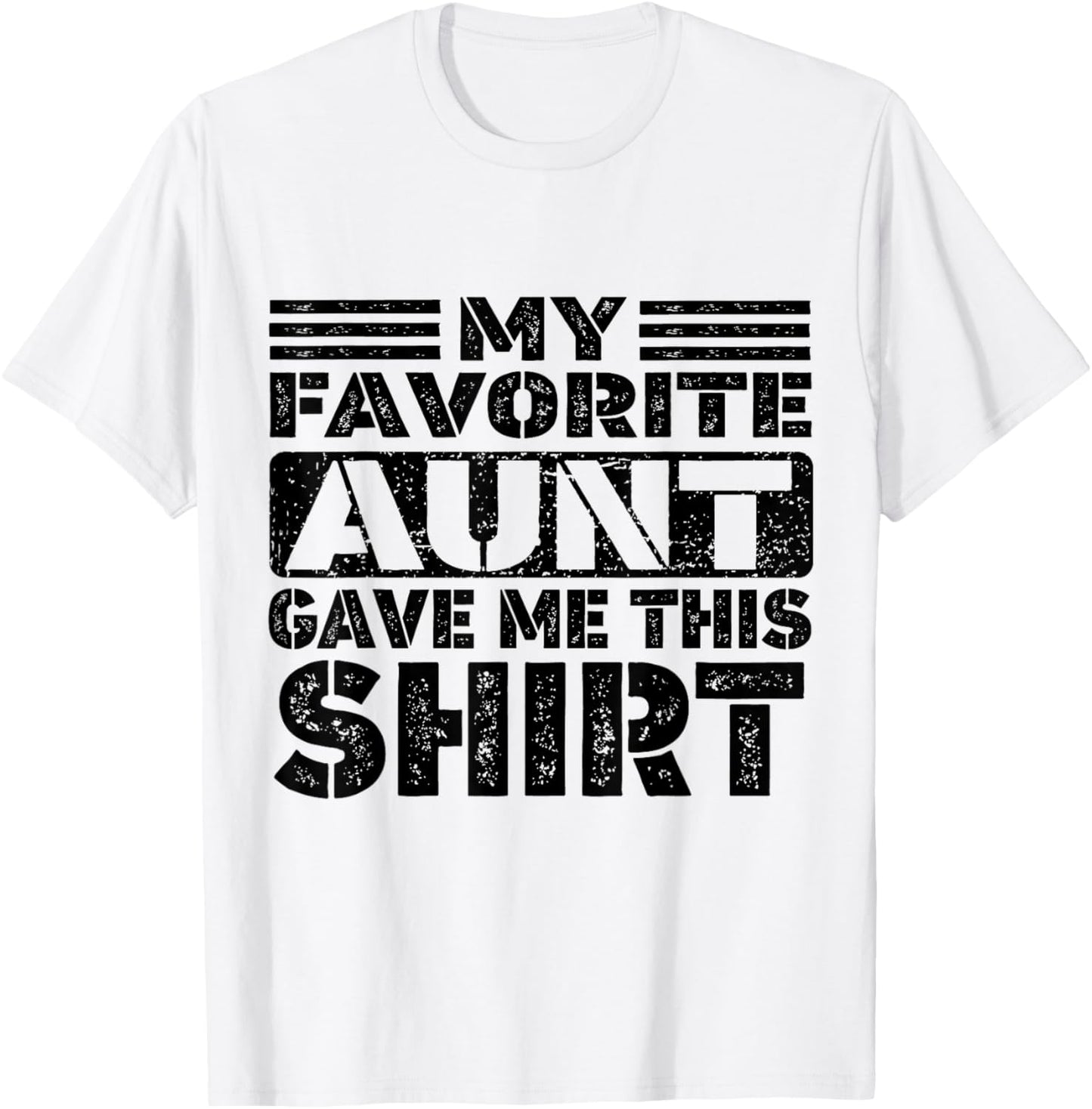 My Favorite Aunt Gave Me This Shirt, Nephew or Niece T-Shirt - T-Shirt | White