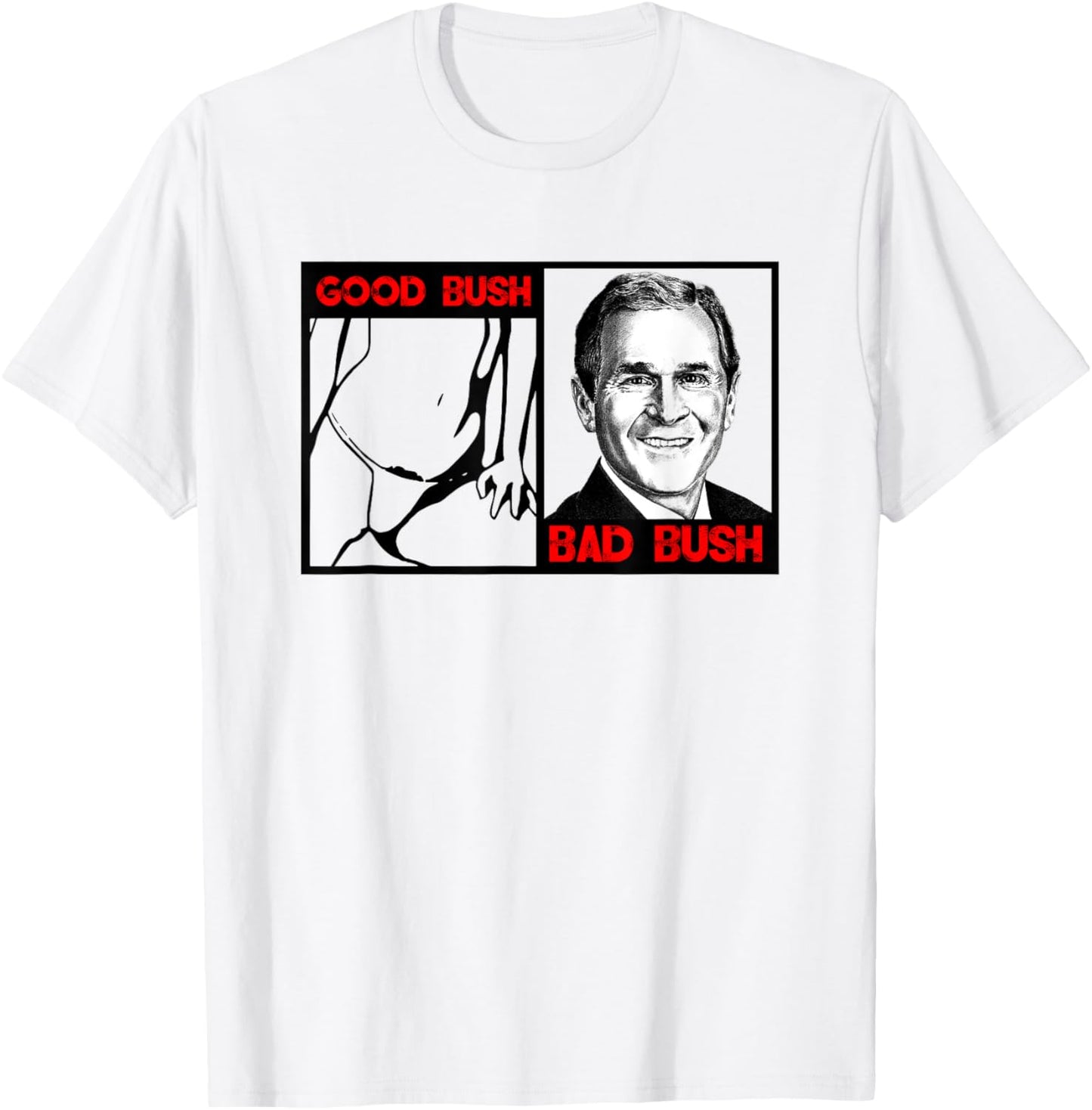 Funny Politic Good Bush Bad Bush Funny George W Bush T-Shirt - T-Shirt | White