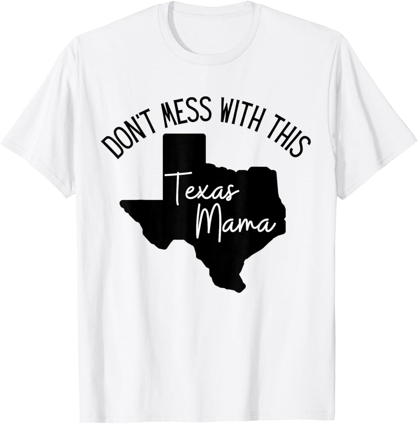 Don't Mess With This Texas Mom T-Shirt - T-Shirt | White