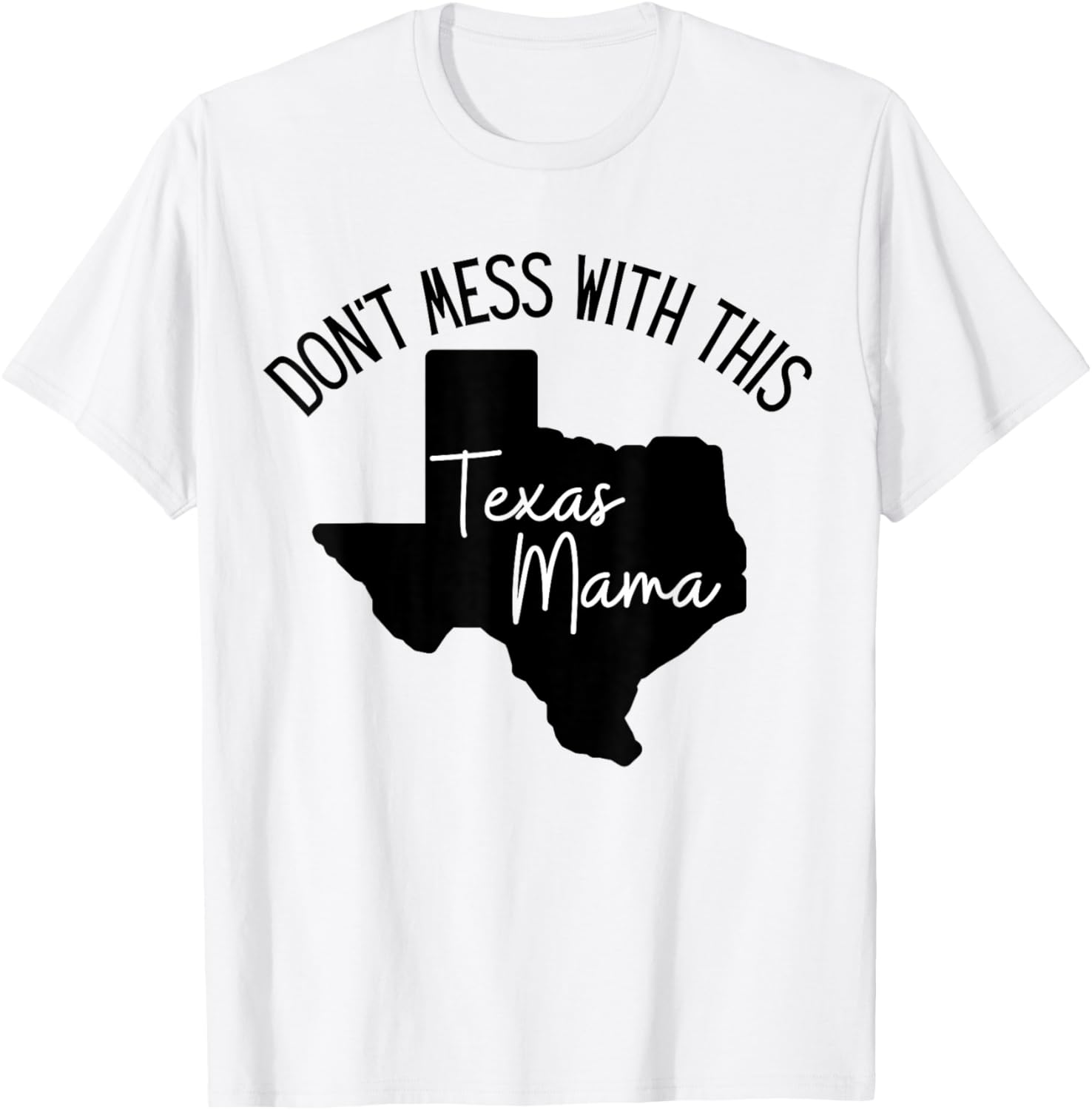 Don't Mess With This Texas Mom T-Shirt - T-Shirt | White